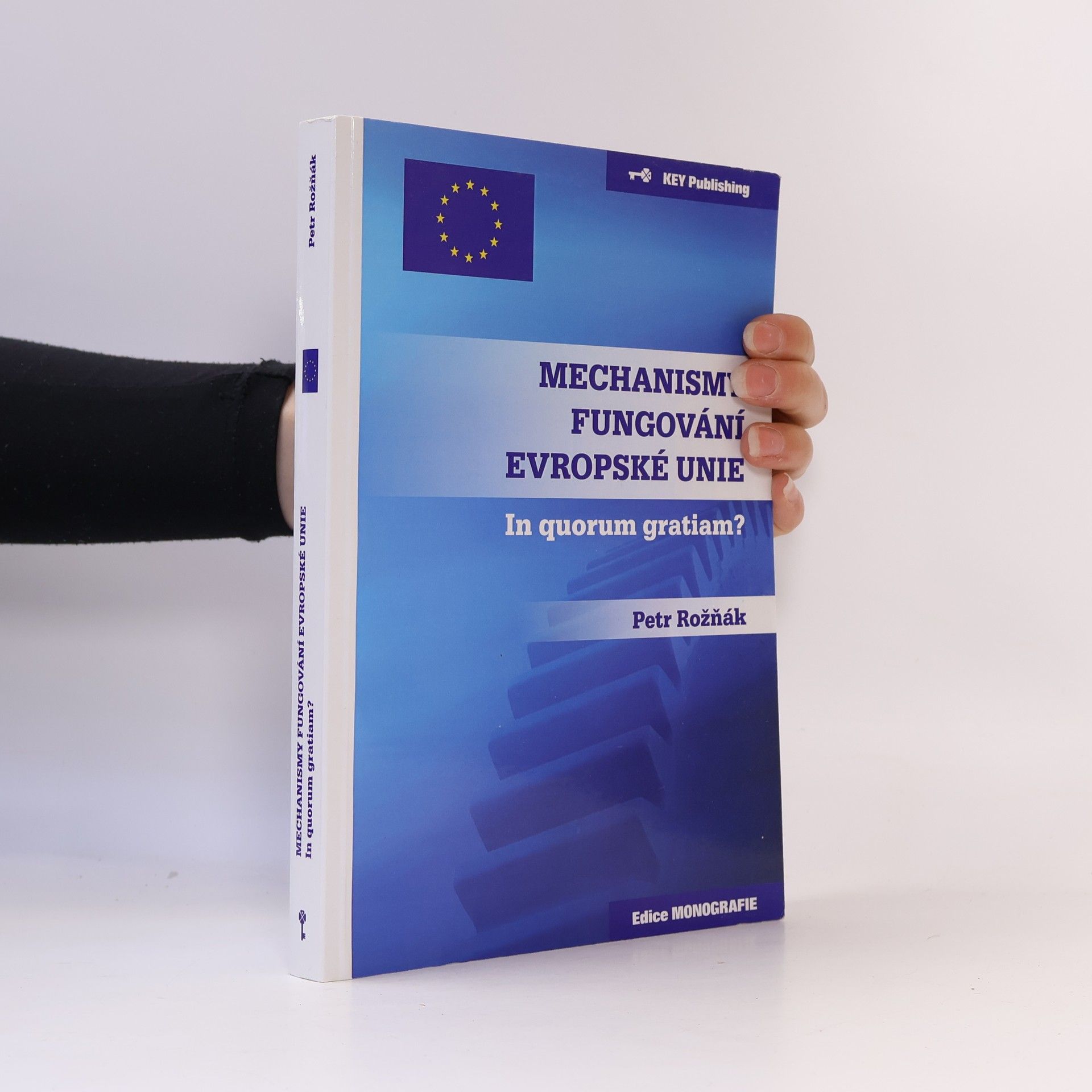 Petr Rožňák Mechanismy fungování Evropské unie: In quorum gratiam?