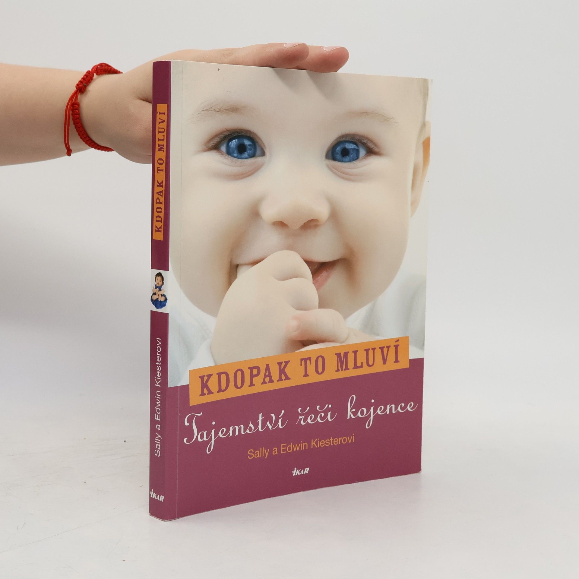 Edwin Kiester Kdopak to mluví : tajemství řeči kojence