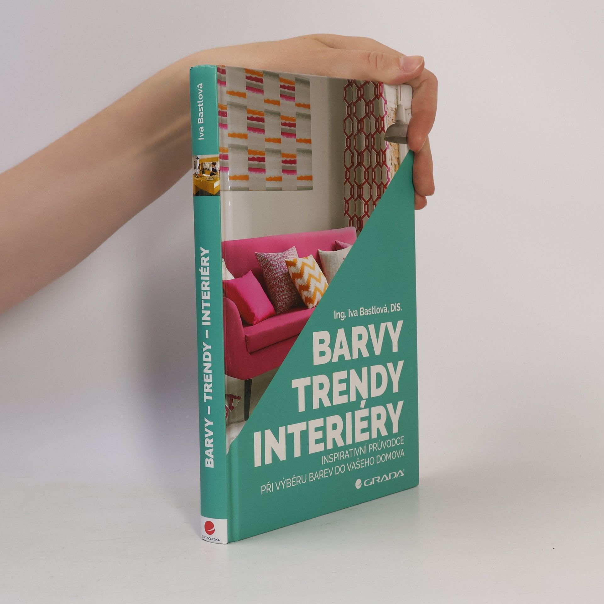 Iva Bastlová Barvy, trendy, interiéry