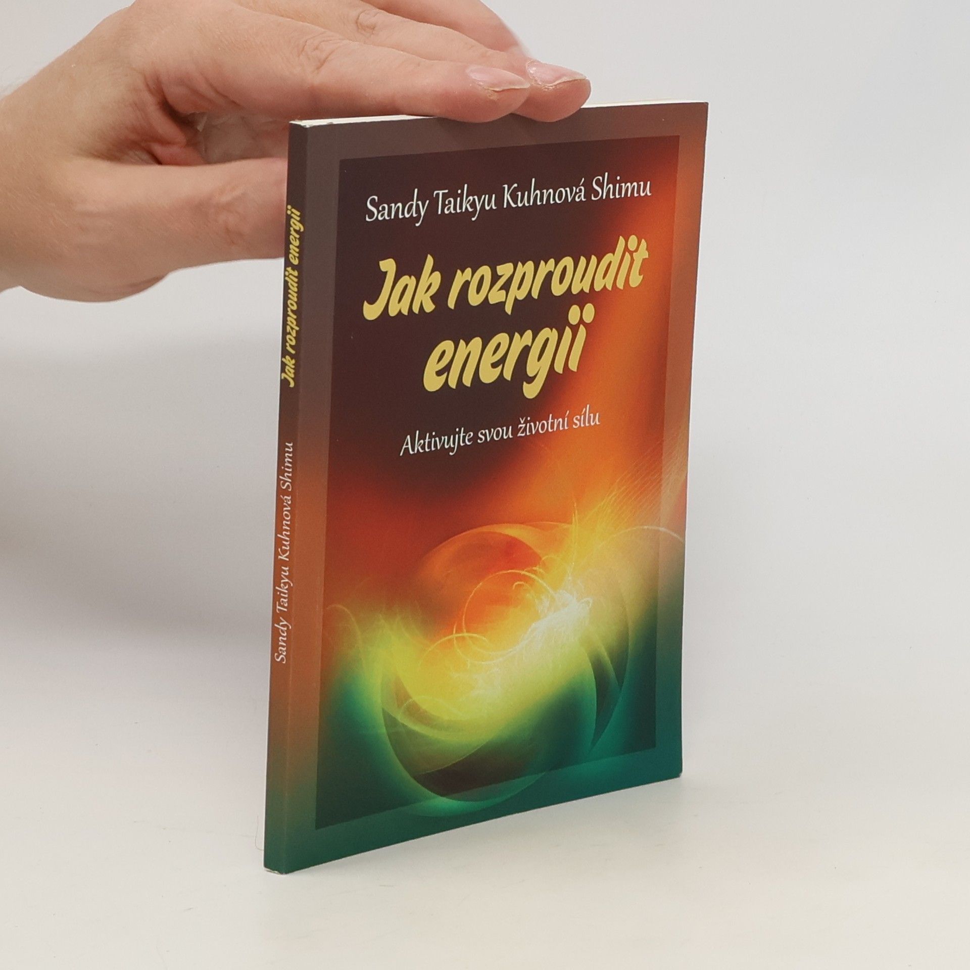 Jak rozproudit energii. Aktivujte svou životní sílu