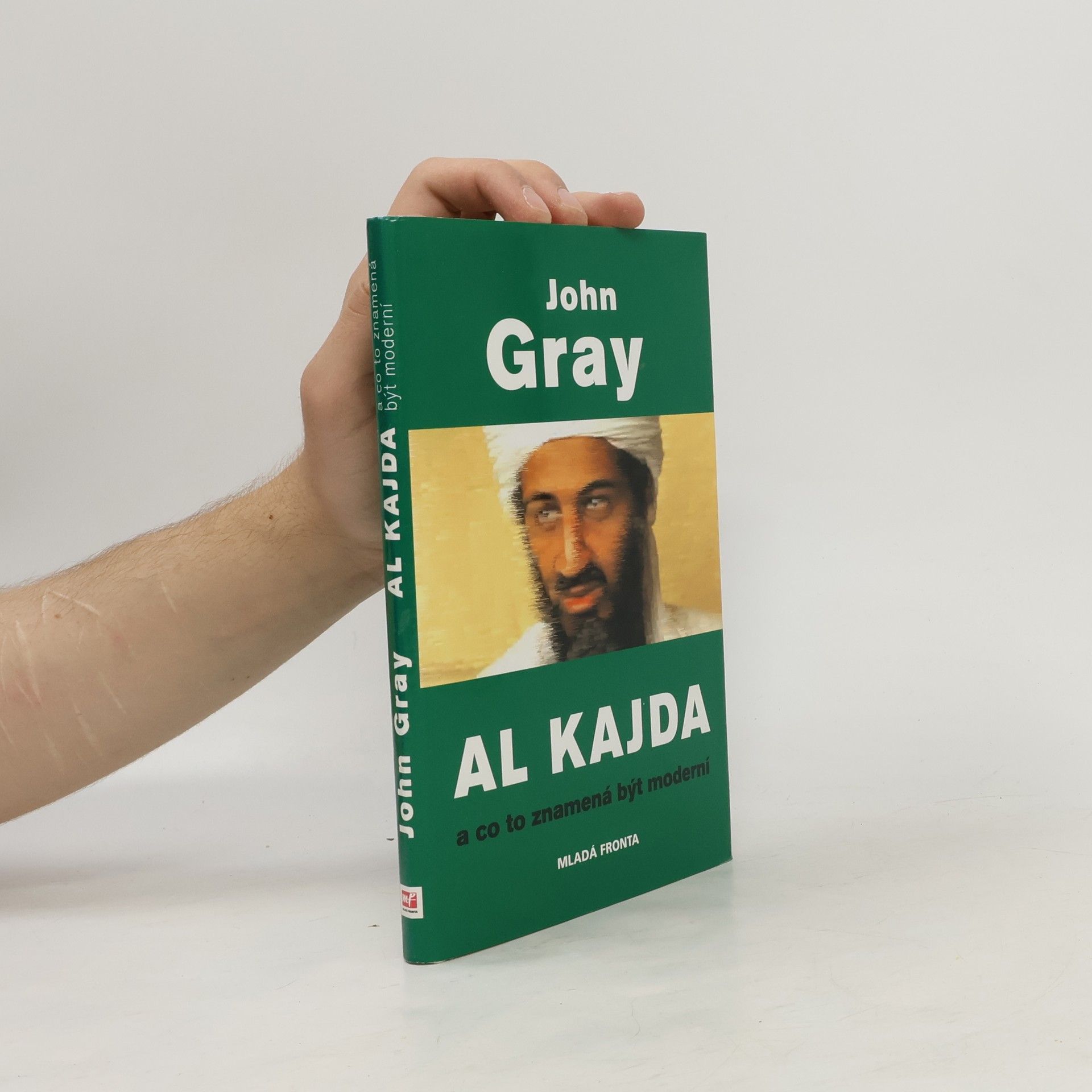 John Gray Al Kajda a co to znamená být moderní
