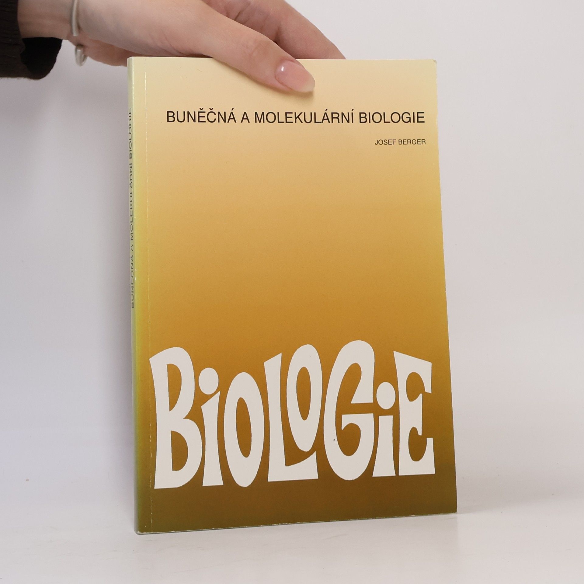Josef Berger Buněčná a molekulární biologie