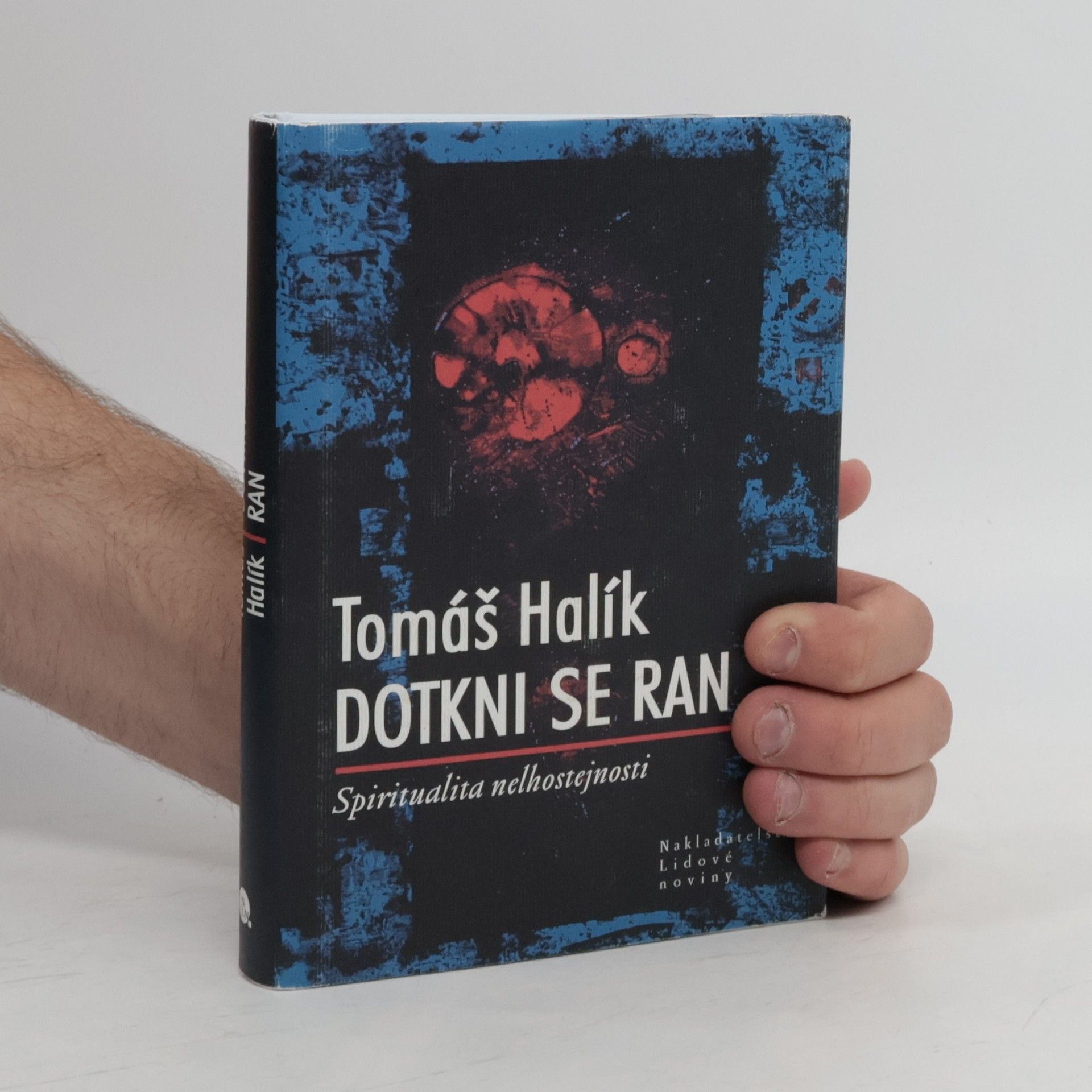 Tomáš Halík Dotkni se ran. Spiritualita nelhostejnosti