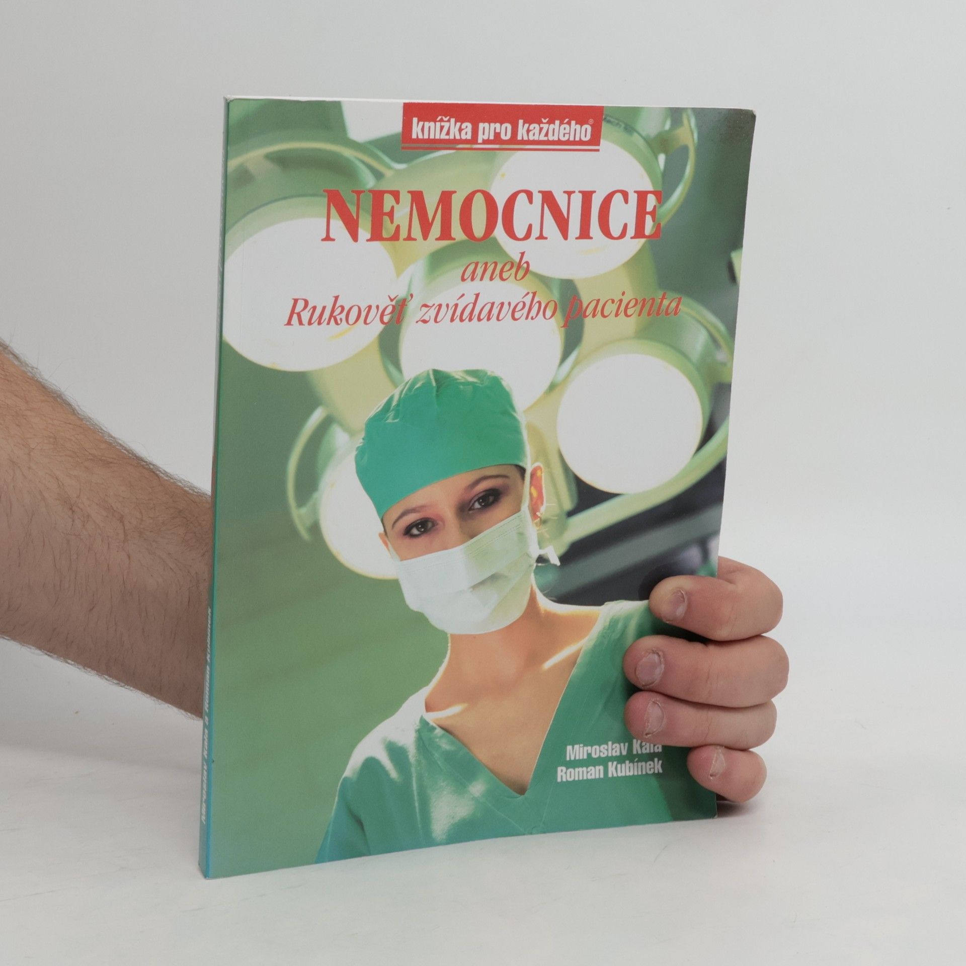 Roman Kubínek Nemocnice aneb Rukověť zvídavého pacienta