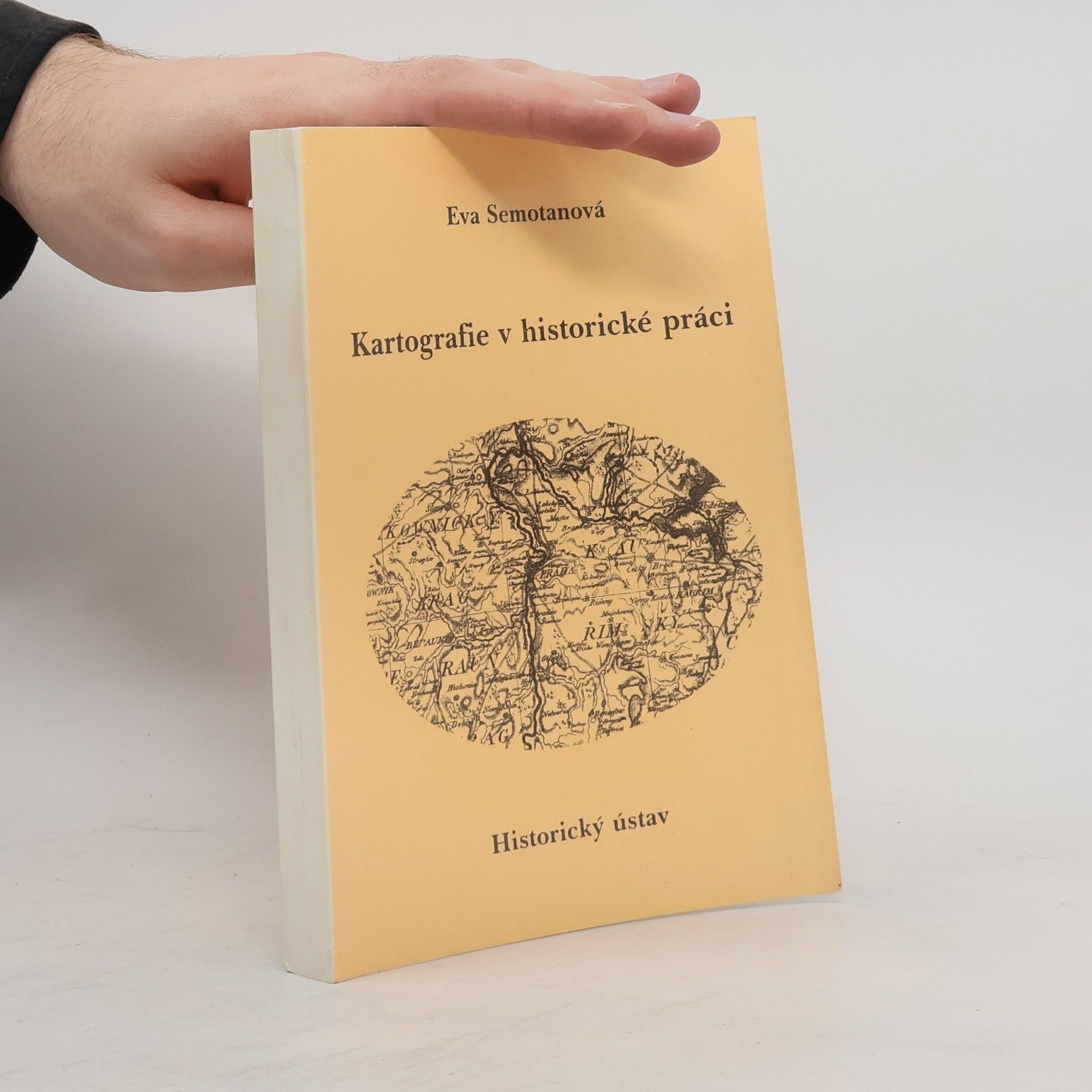 Eva Semotanová Kartografie v historické práci: Vademecum