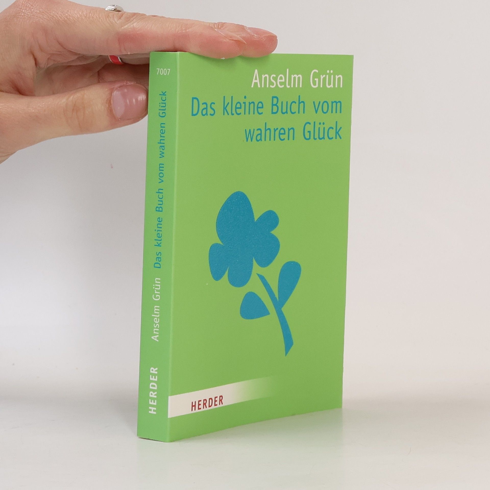 Anselm Grün Das kleine Buch vom wahren Glück