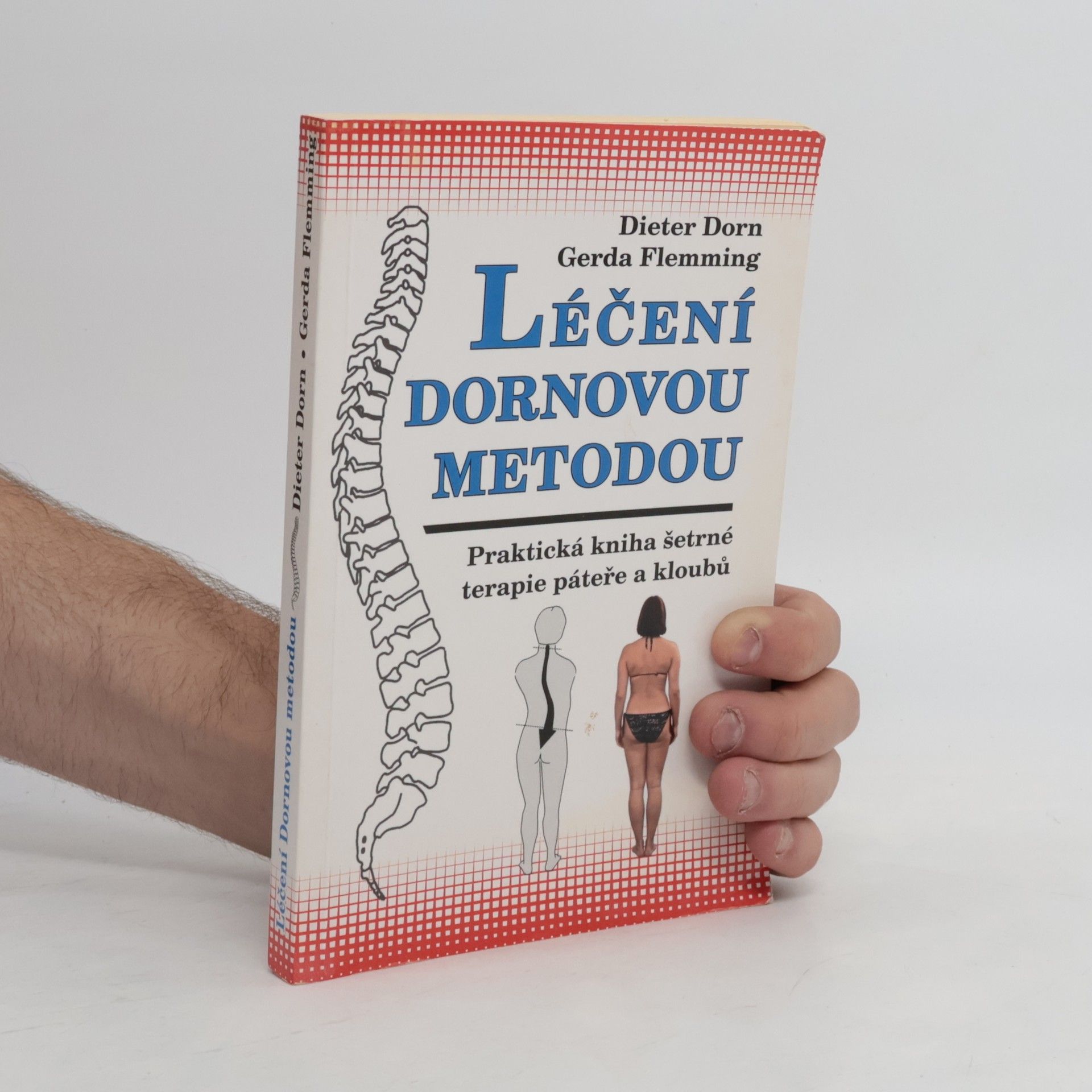 Dieter Dorn Léčení Dornovou metodou. Praktická kniha šetrné terapie páteře a kloubů