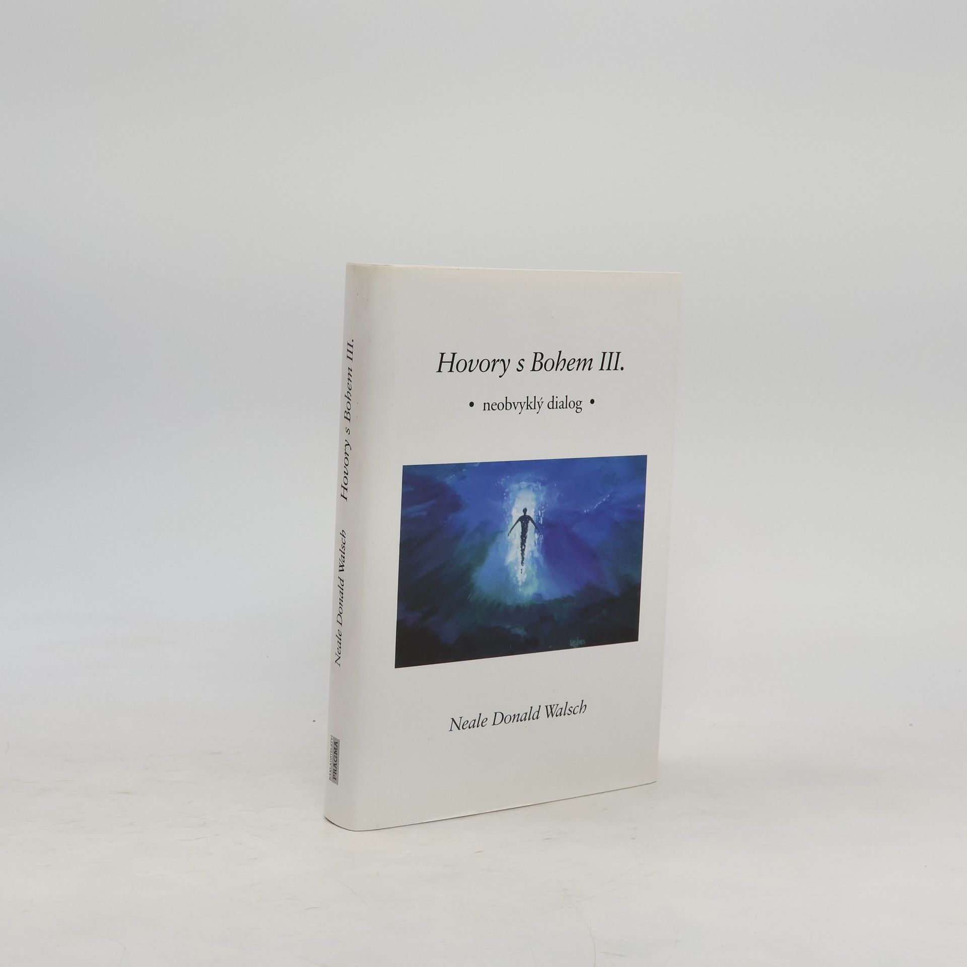 Neale Donald Walsch Hovory s Bohem III: Neobvyklý dialog