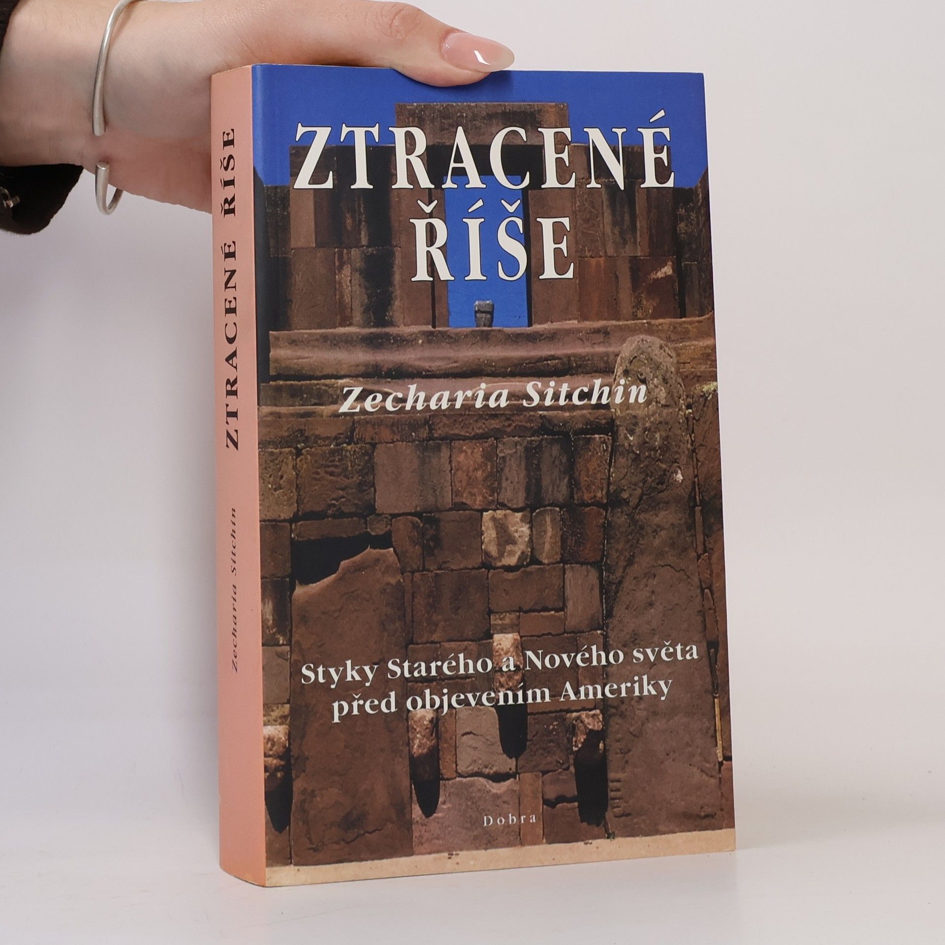 Zecharia Sitchin Ztracené říše. Kontakty Starého a Nového světa před objevením Ameriky