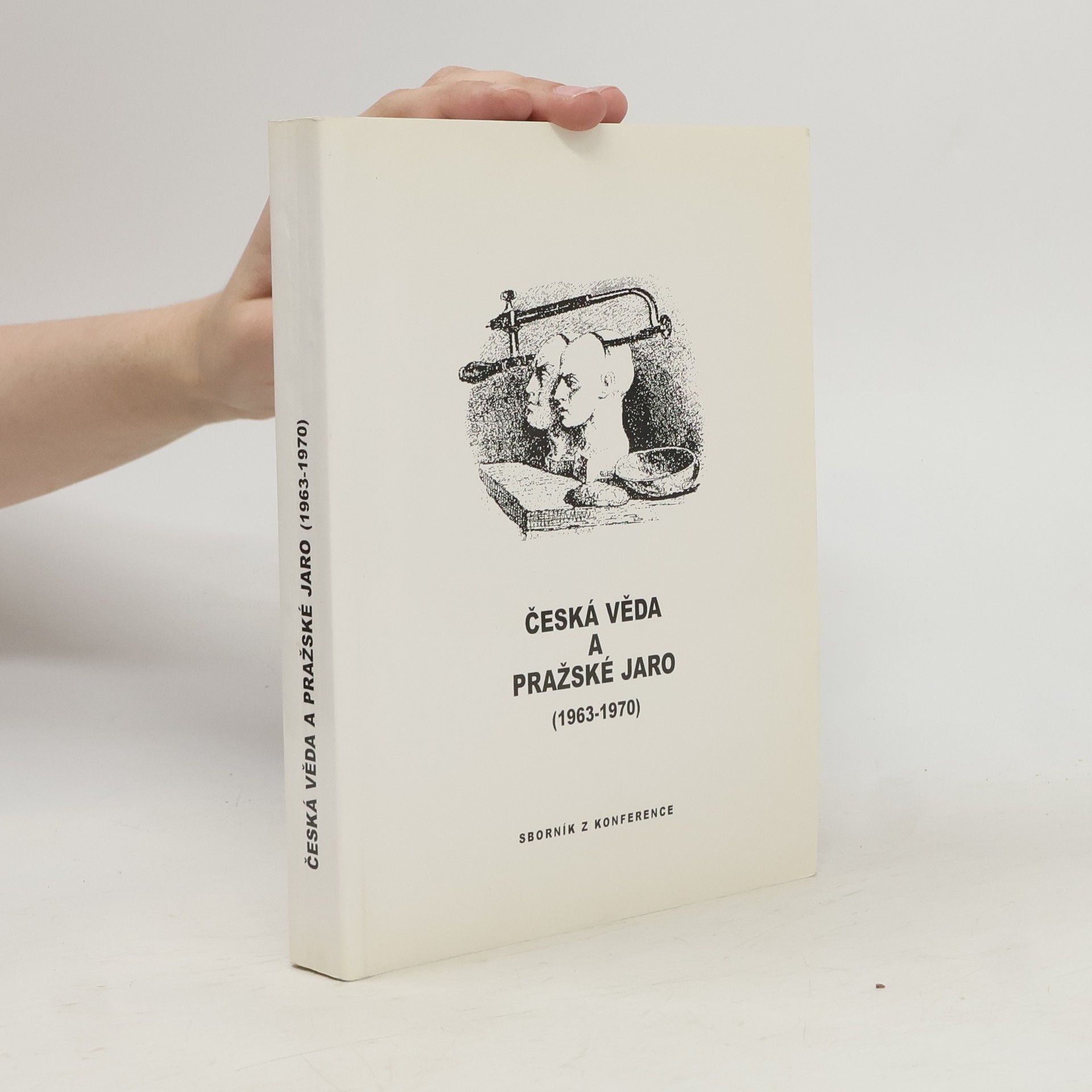 Kolektiv autorů Česká věda a Pražské jaro : (1963-1970) : sborník z konference.