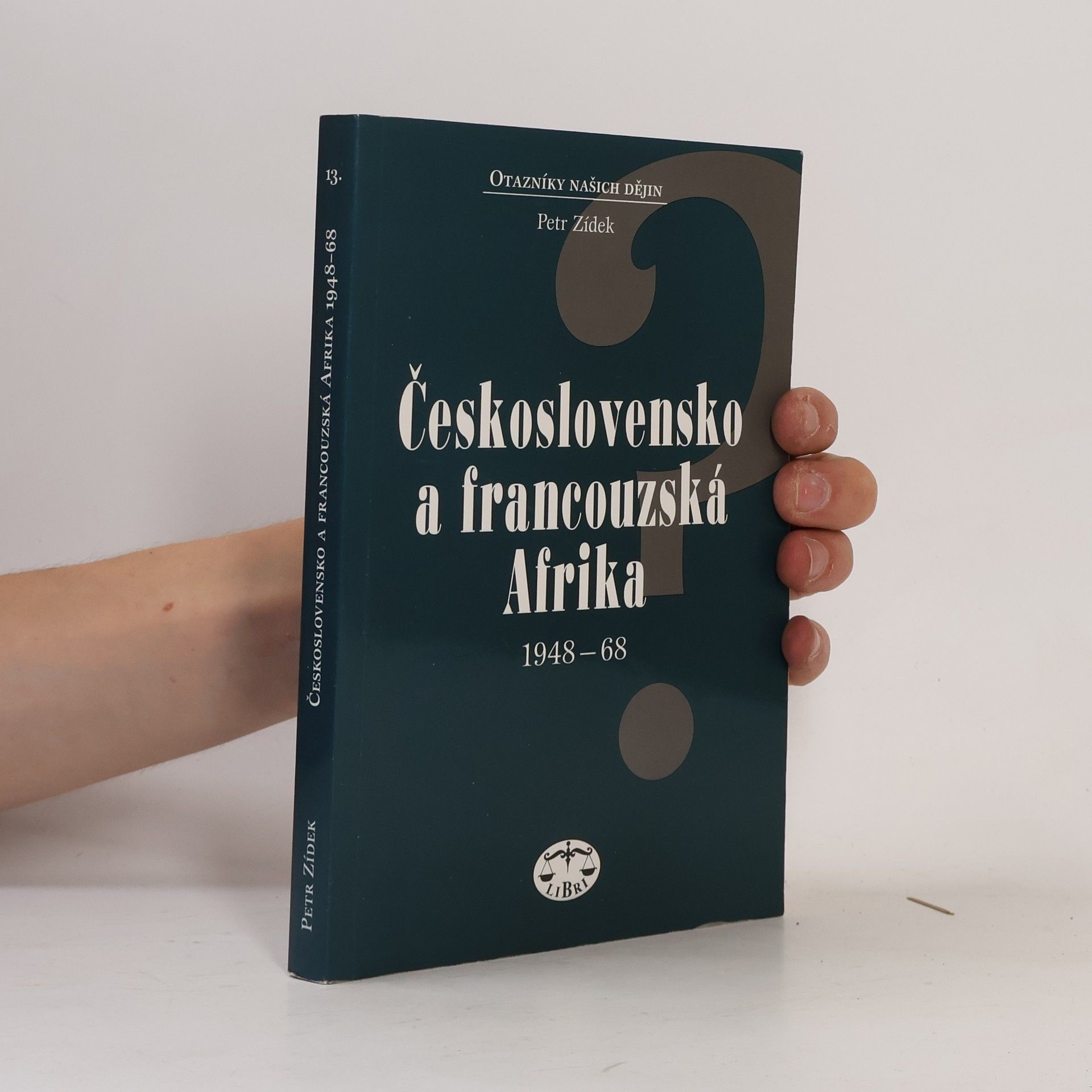Petr Zídek Československo a francouzská Afrika 1948-1968