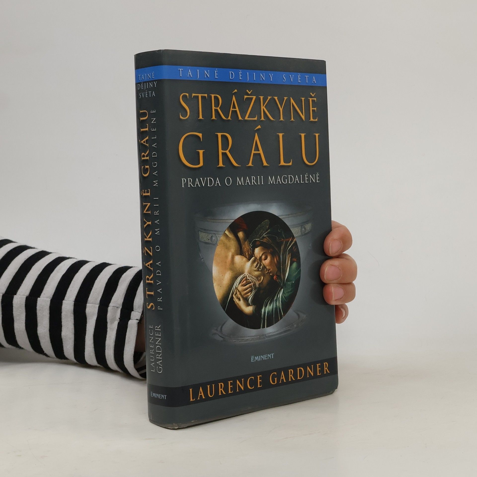 Laurence Gardner Strážkyně Grálu: Studie založená na pokrevní linii Ježíše a Marie Magdalény