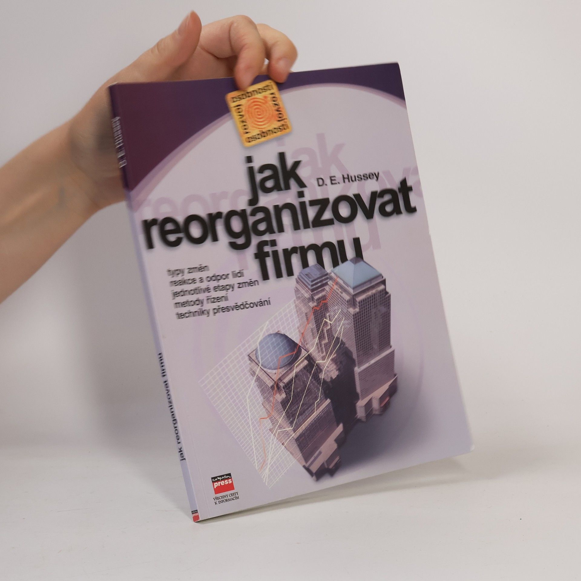 D. E. Hussey Jak reorganizovat firmu
