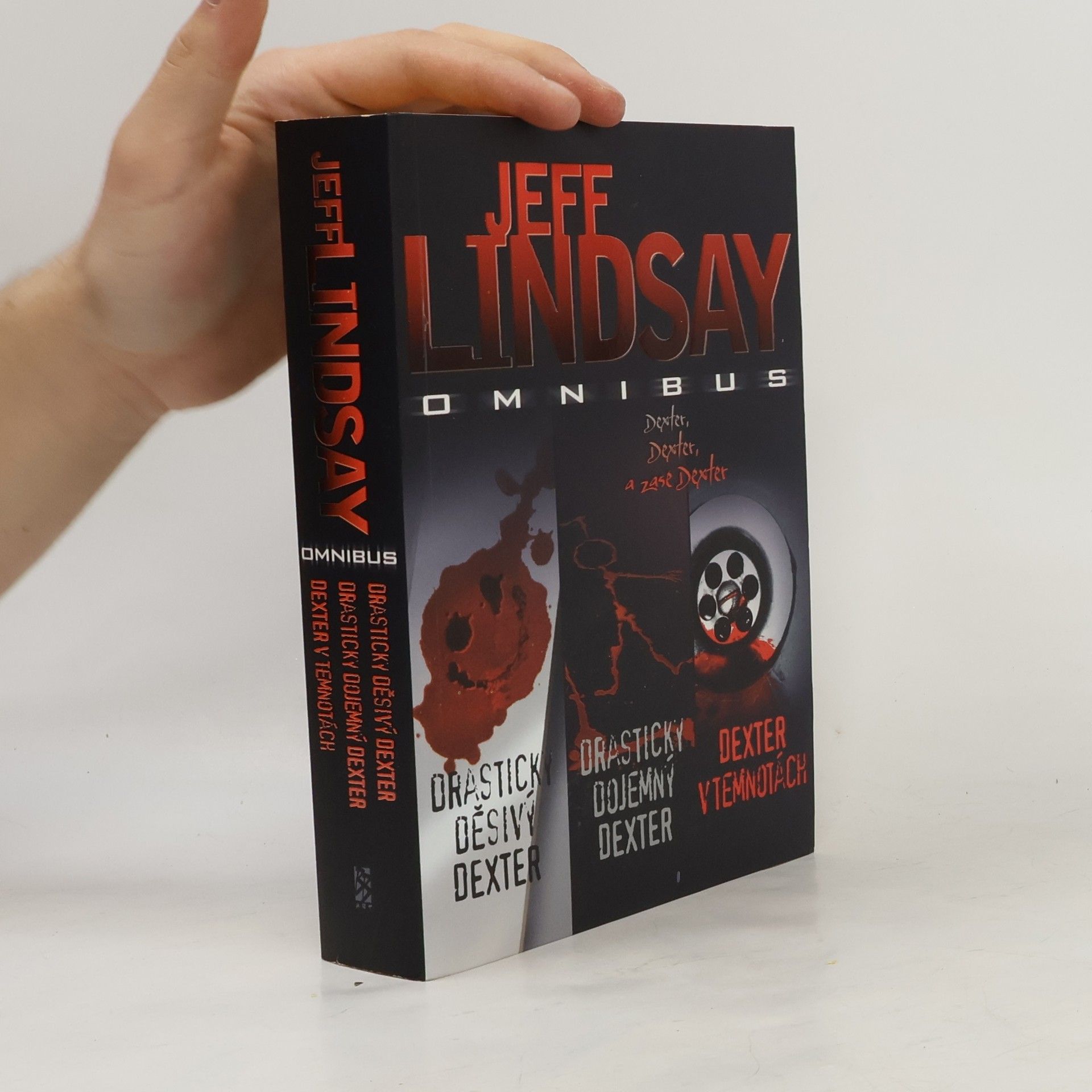 Jeff Lindsay Drasticky děsivý Dexter / Drasticky dojemný Dexter / Dexter v temnotách