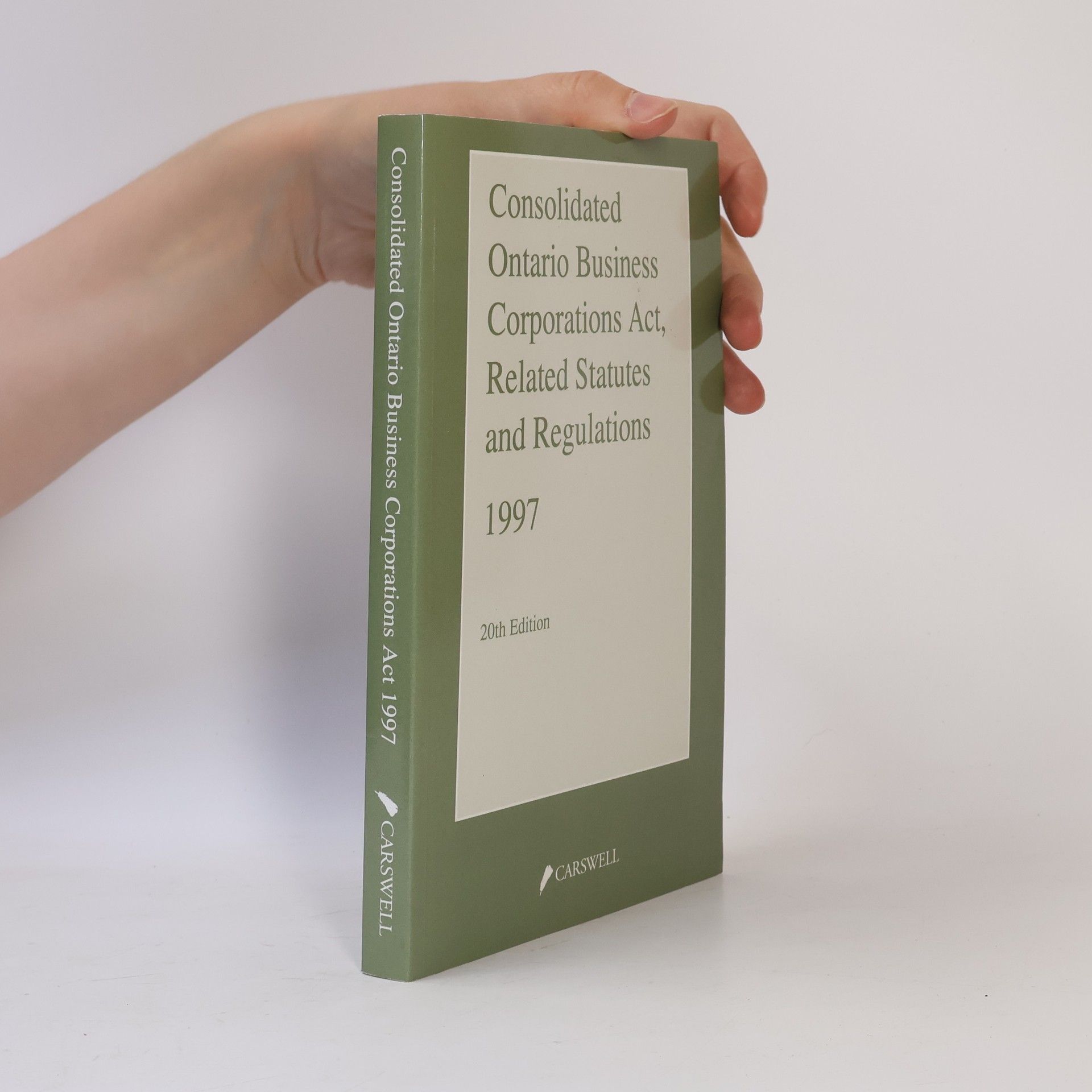 Autorenkollektiv Consolidated Ontario Business Corporations Act, Related Statutes and Regulations 1997