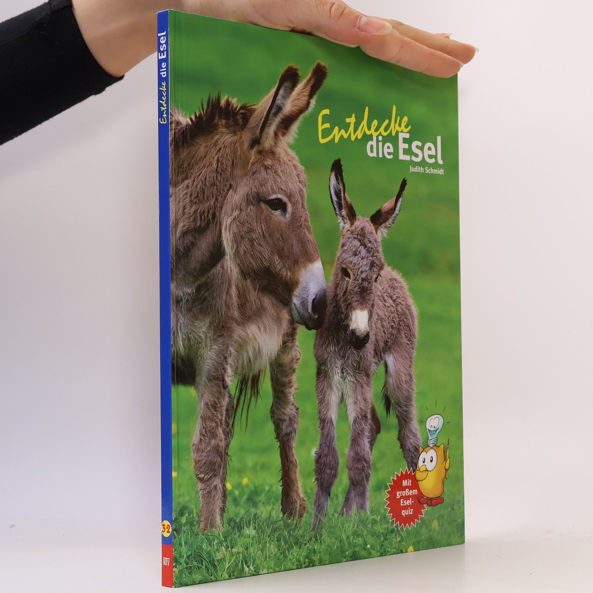 Judith Schmidt Entdecke - Die Reihe mit der Eule: Kindersachbuchreihe - 32: Entdecke die Esel