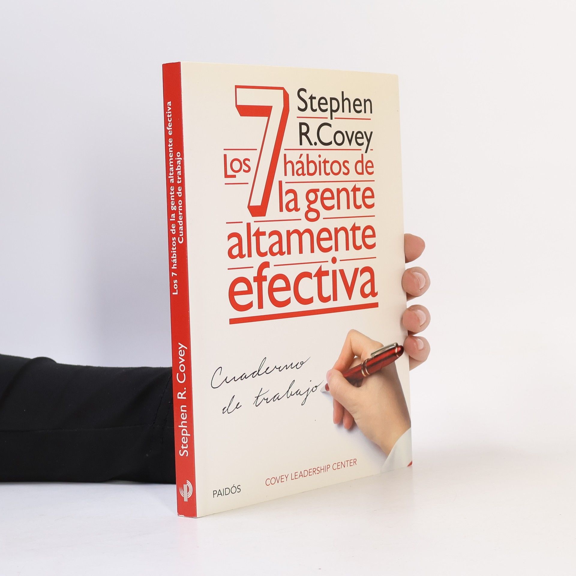 Stephen Covey Los 7 hábitos de la gente altamente efectiva : cuaderno de trabajo