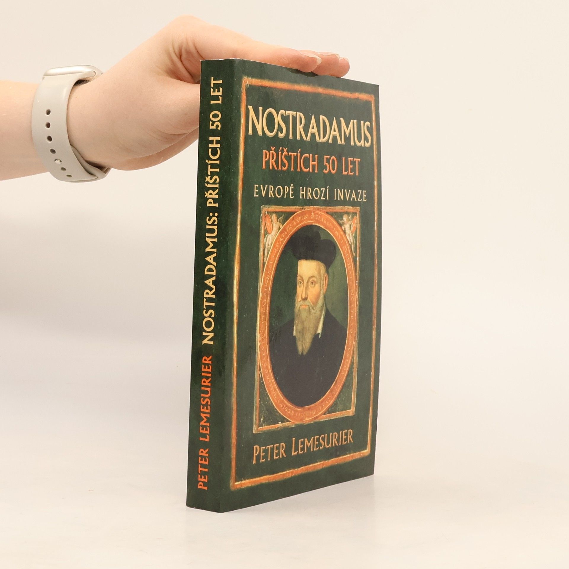 Peter Lemesurier Nostradamus - příštích 50 let: Evropě hrozí invaze