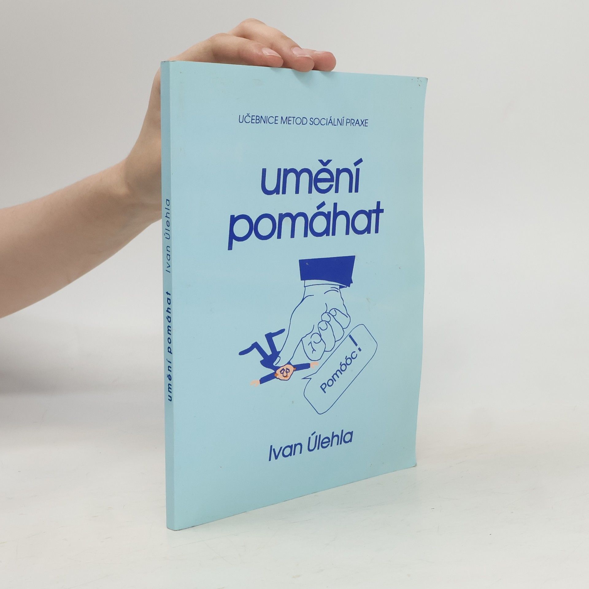 Ivan Úlehla Umění pomáhat - učebnice metod sociální praxe