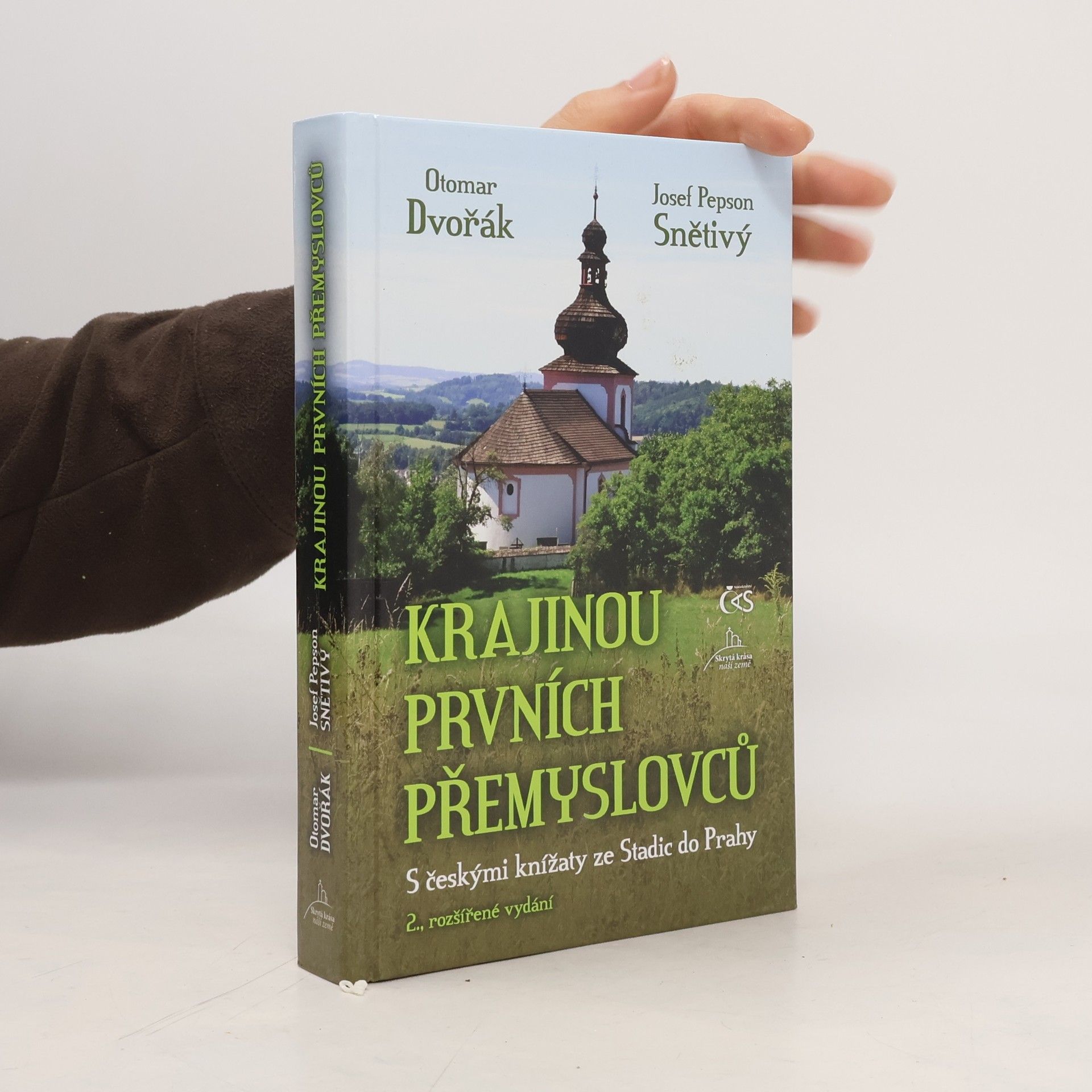Otomar Dvořák Krajinou prvních Přemyslovců - S českými knížaty ze Stadic do Prahy