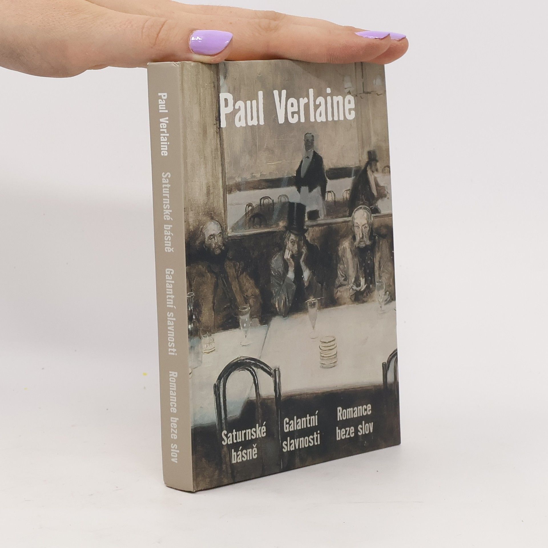 Paul Verlaine Saturnské básně. Galantní slavnosti. Romance beze slov.