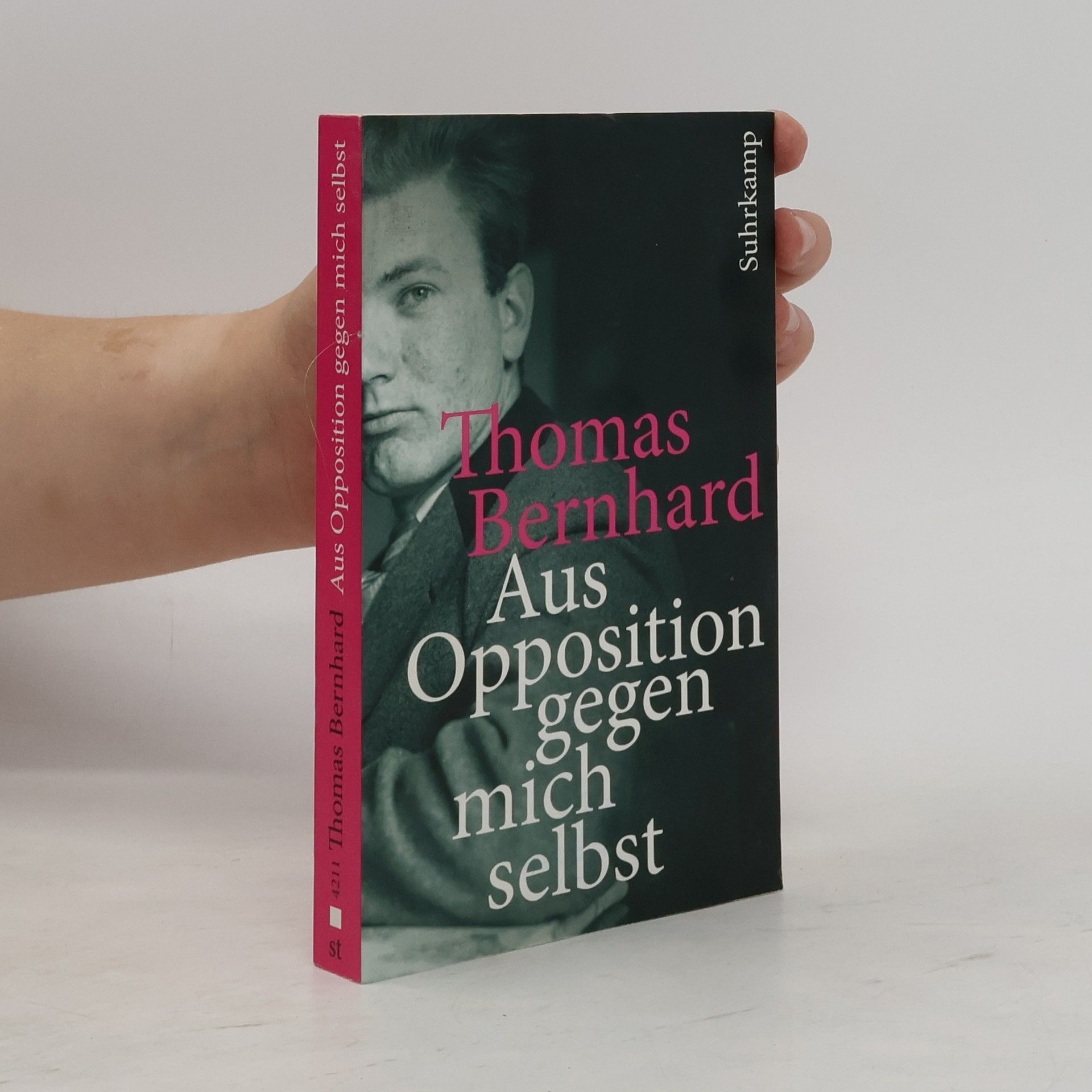 Thomas Bernhard Aus Opposition gegen mich selbst