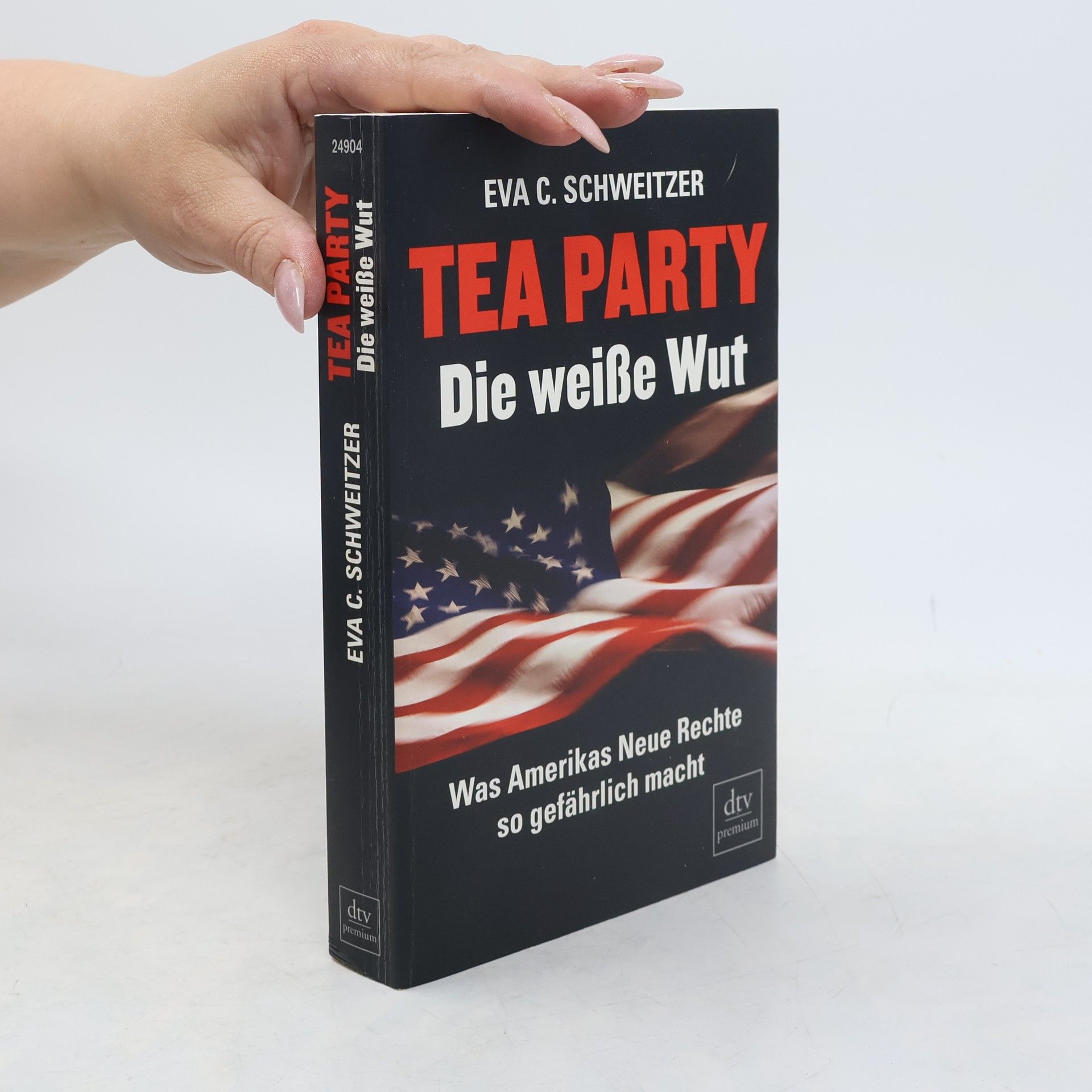 Eva Schweitzer Tea Party - die weiße Wut
