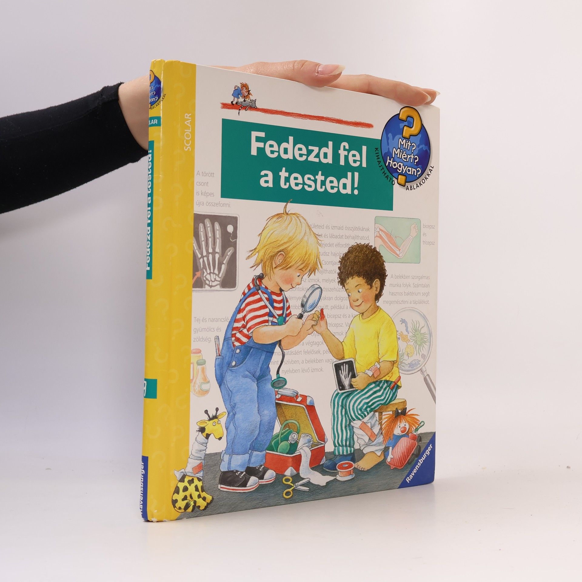 Mit? Miért? Hogyan?: Fedezd fel a tested!