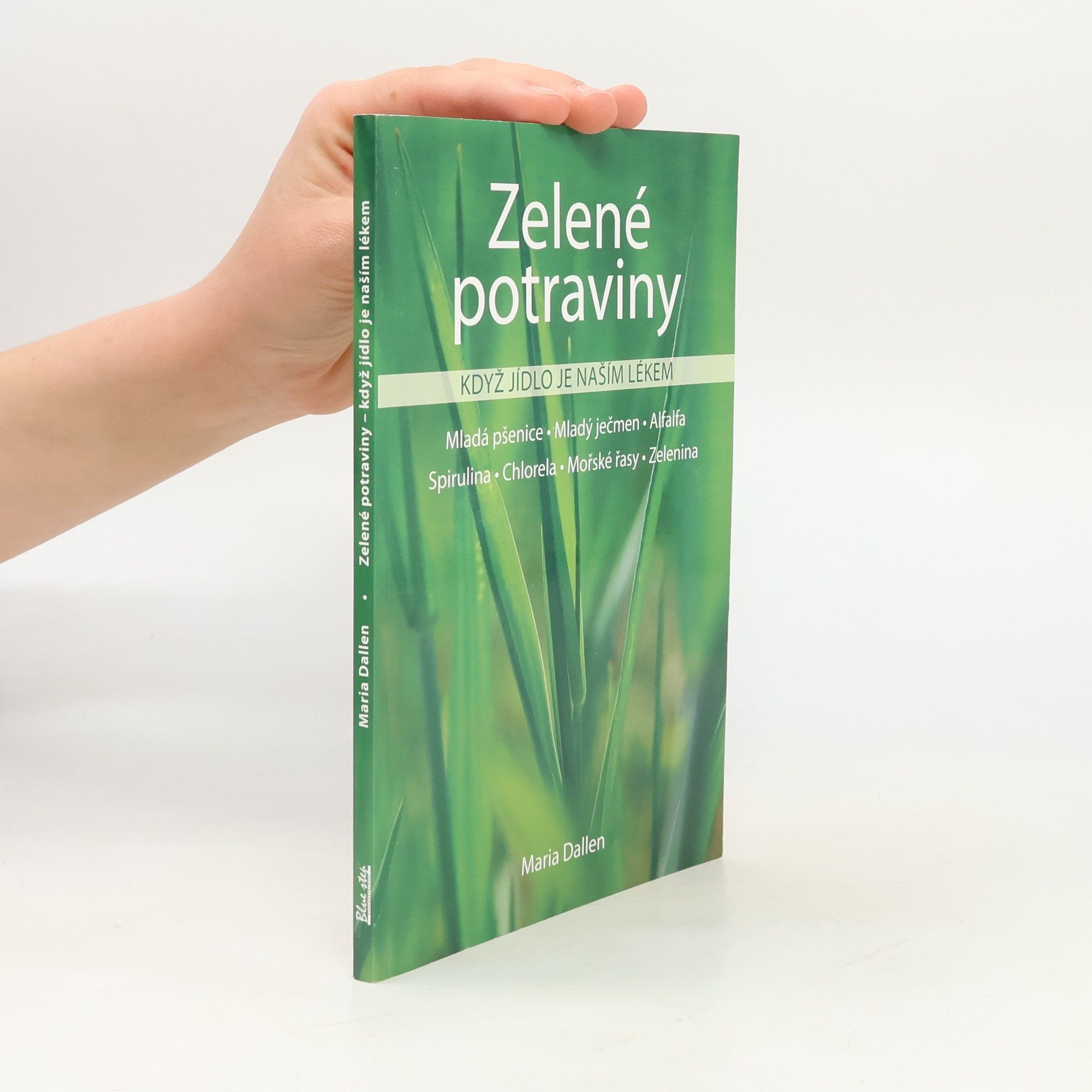 Maria Dallen Zelené potraviny. Když jídlo je naším lékem