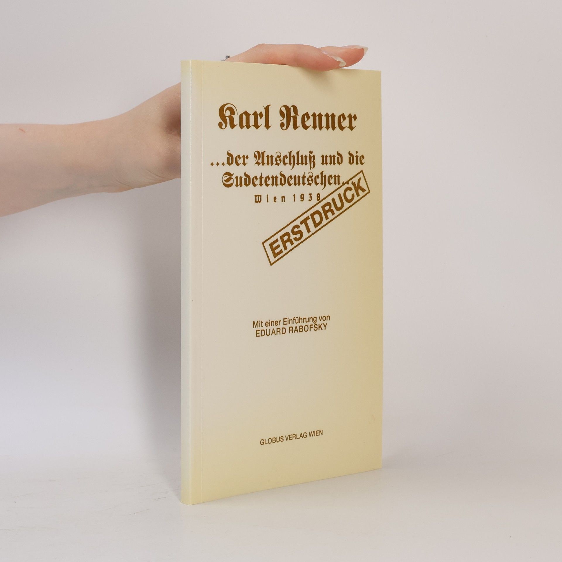 Die Gründung der Republik Deutschösterreich, der Anschluss und die Sudetendeutschen