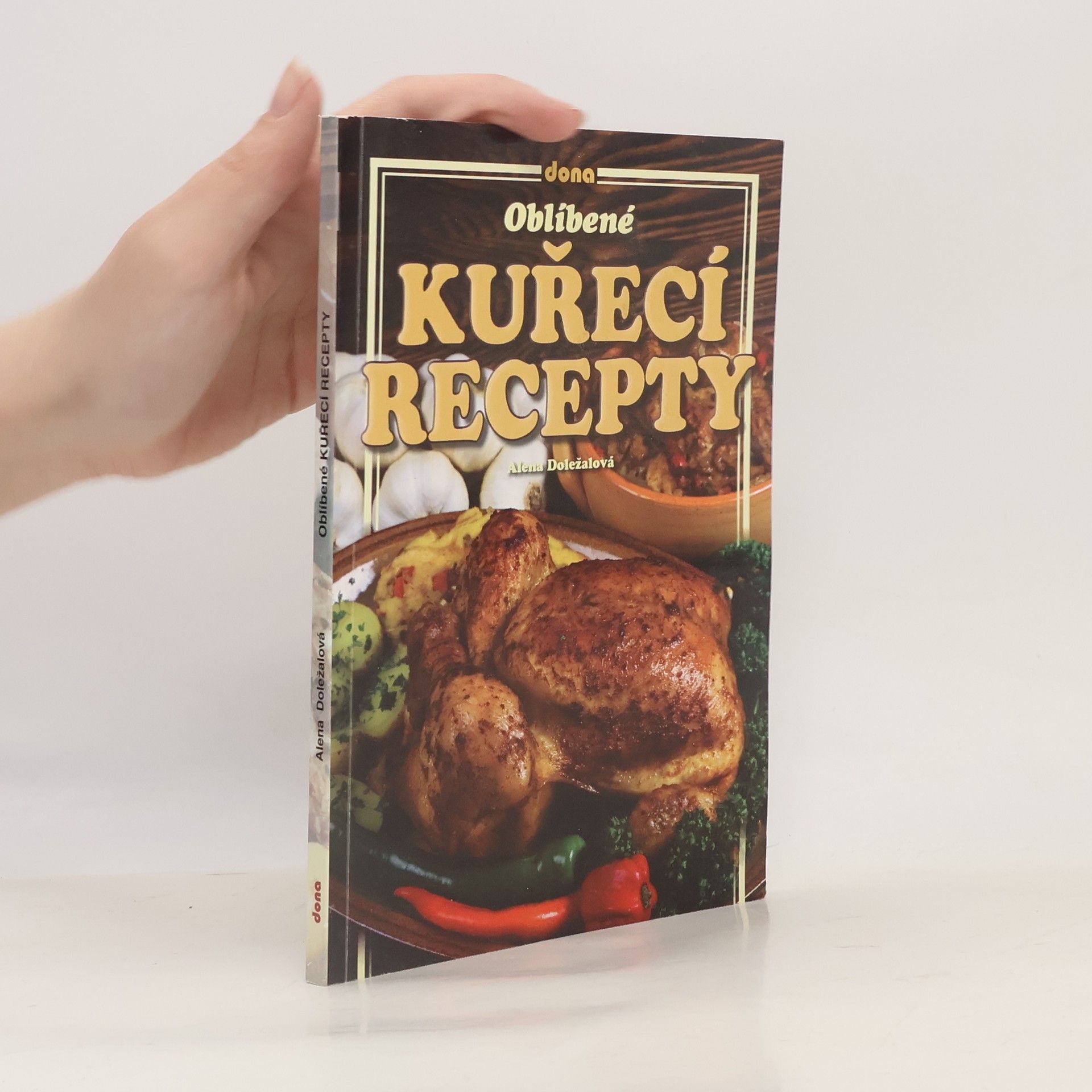 Alena Doležalová Oblíbené kuřecí recepty