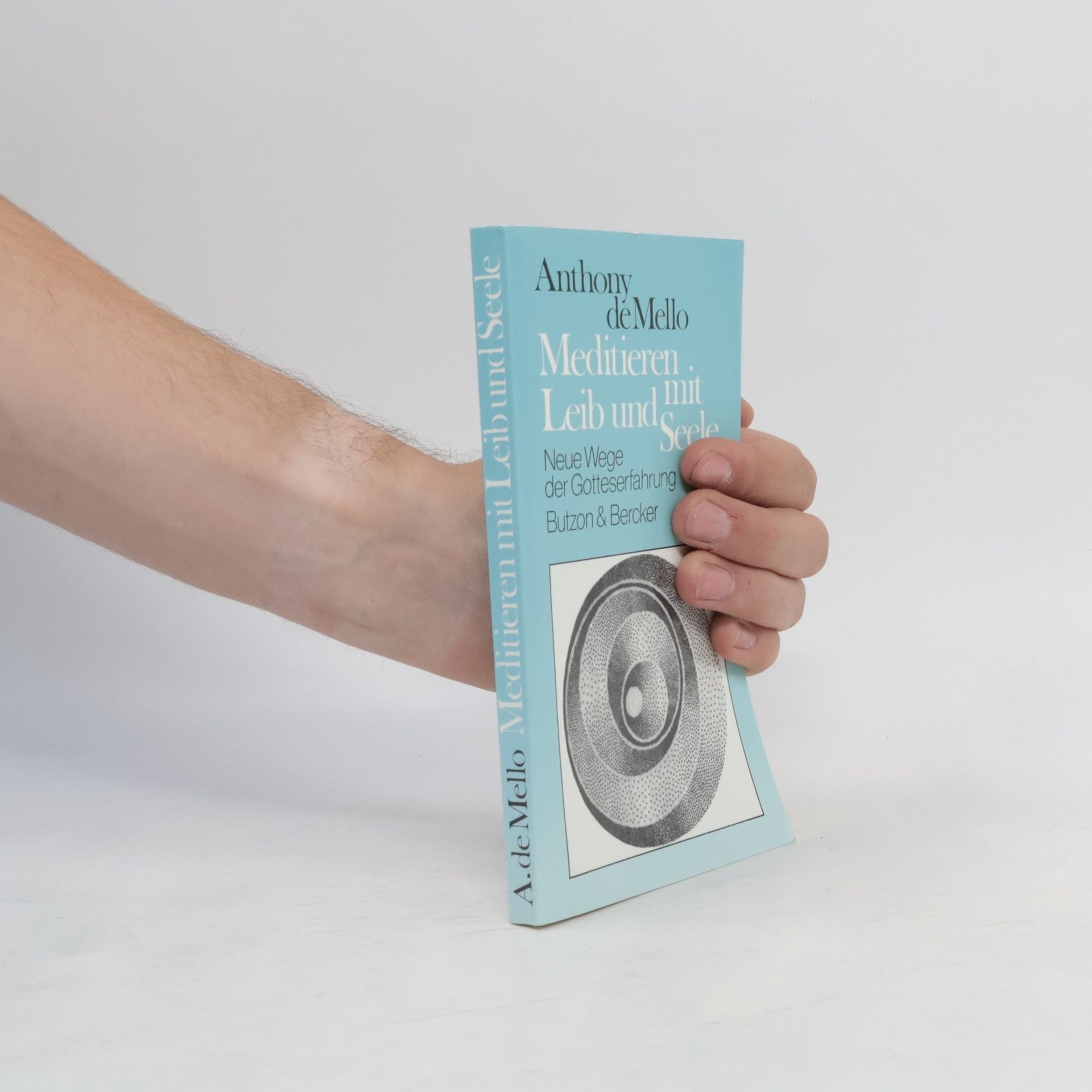 Anthony De Mello Meditieren mit Leib und Seele