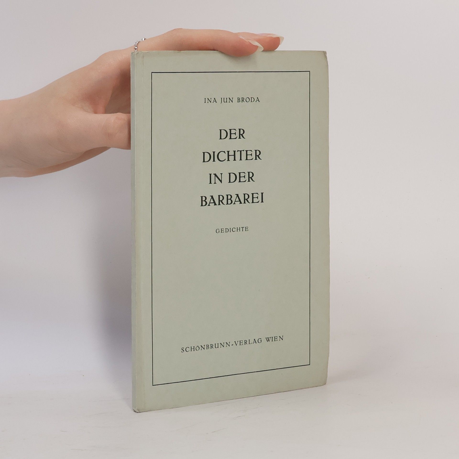 Ina Jun Broda Der Dichter in der Barbarei