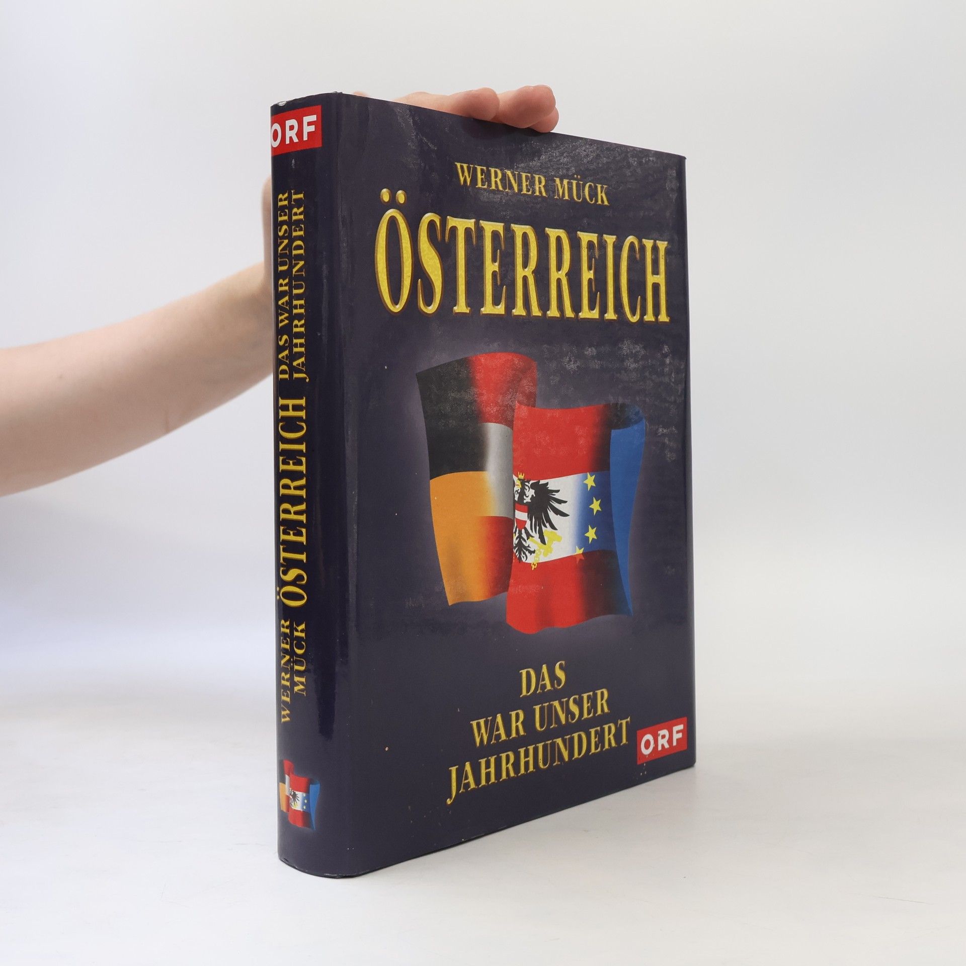 Werner Mück Österreich. Das War unser Jahrhundert