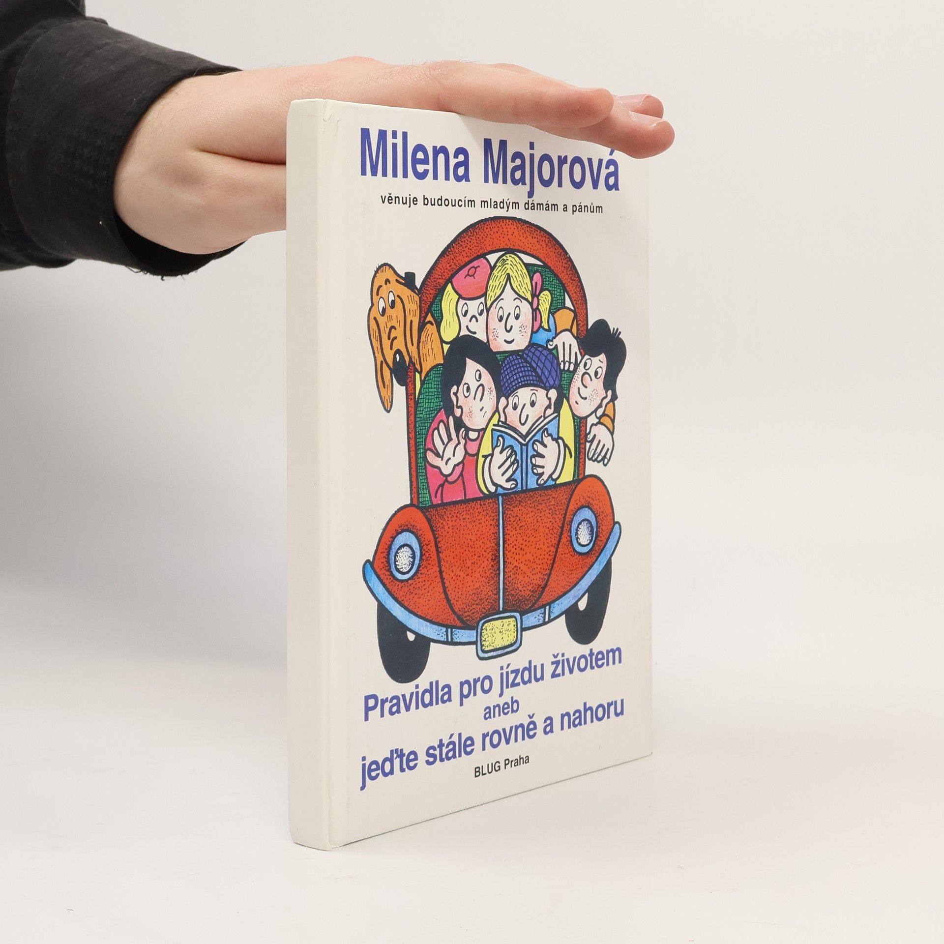 Milena Majorová Pravidla pro jízdu životem, aneb, Jeďte stále rovně a nahoru