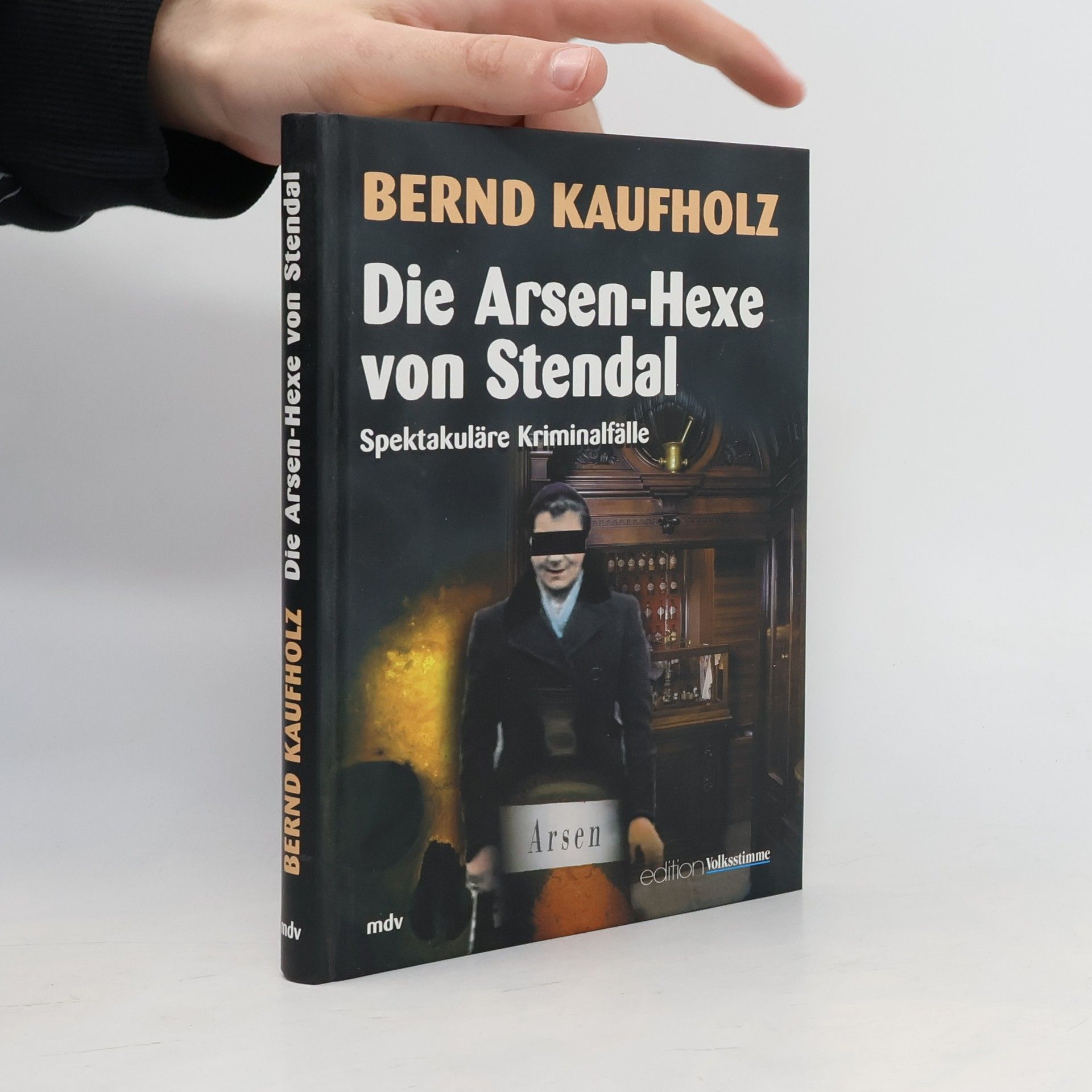 Bernd Kaufholz Die Arsen-Hexe von Stendal