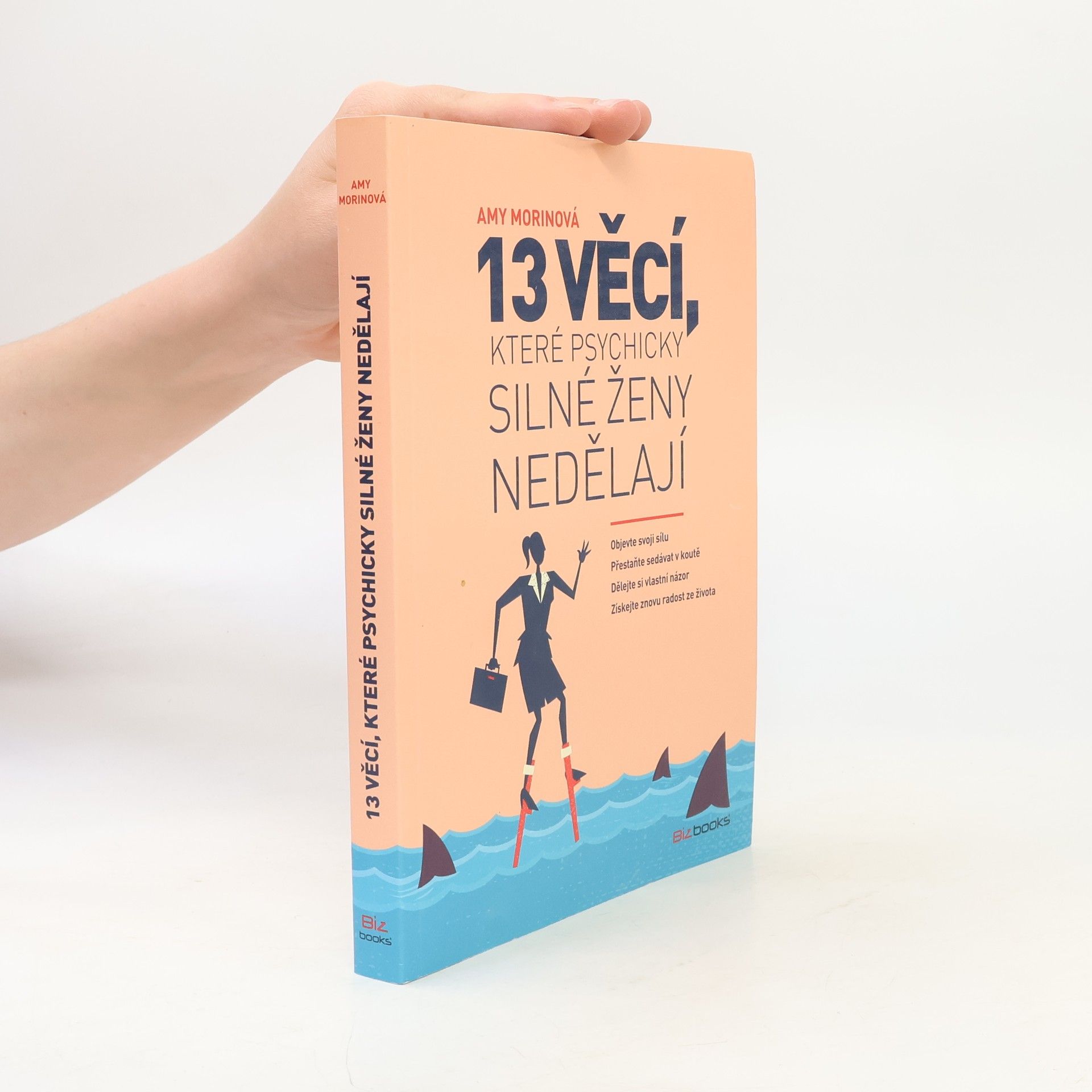 Amy Morin 13 věcí, které psychicky silné ženy nedělají
