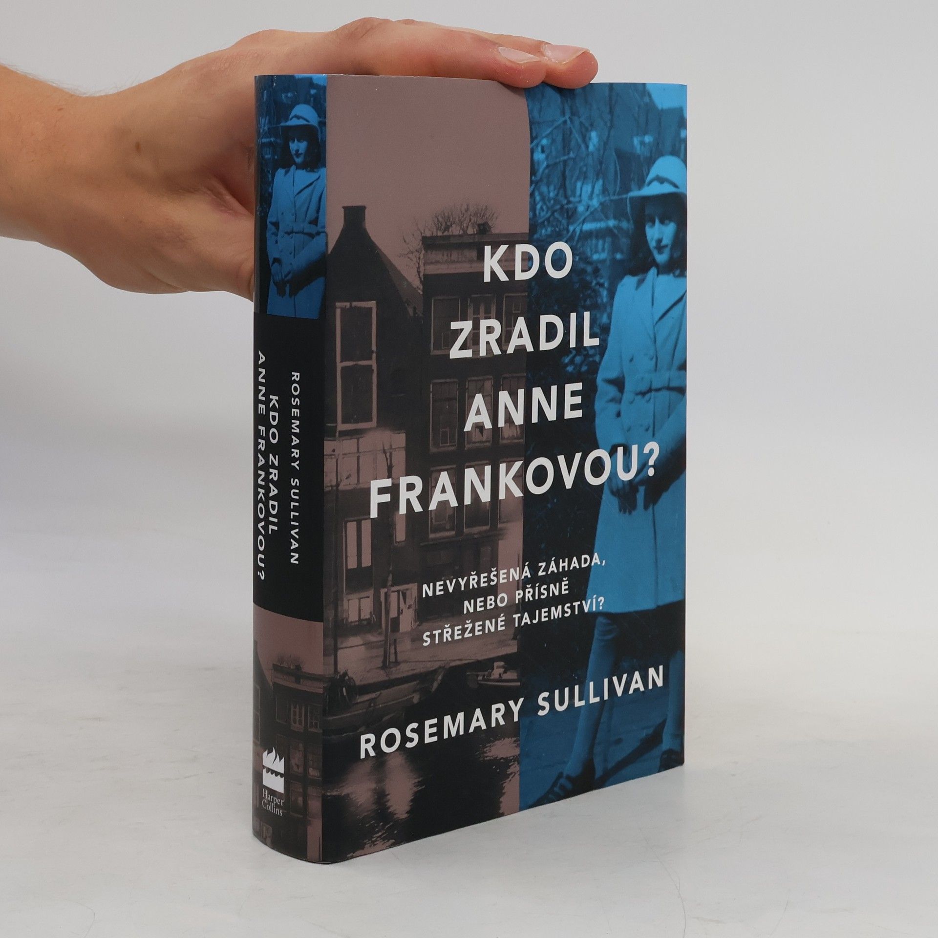 Rosemary Sullivan Kdo zradil Anne Frankovou?