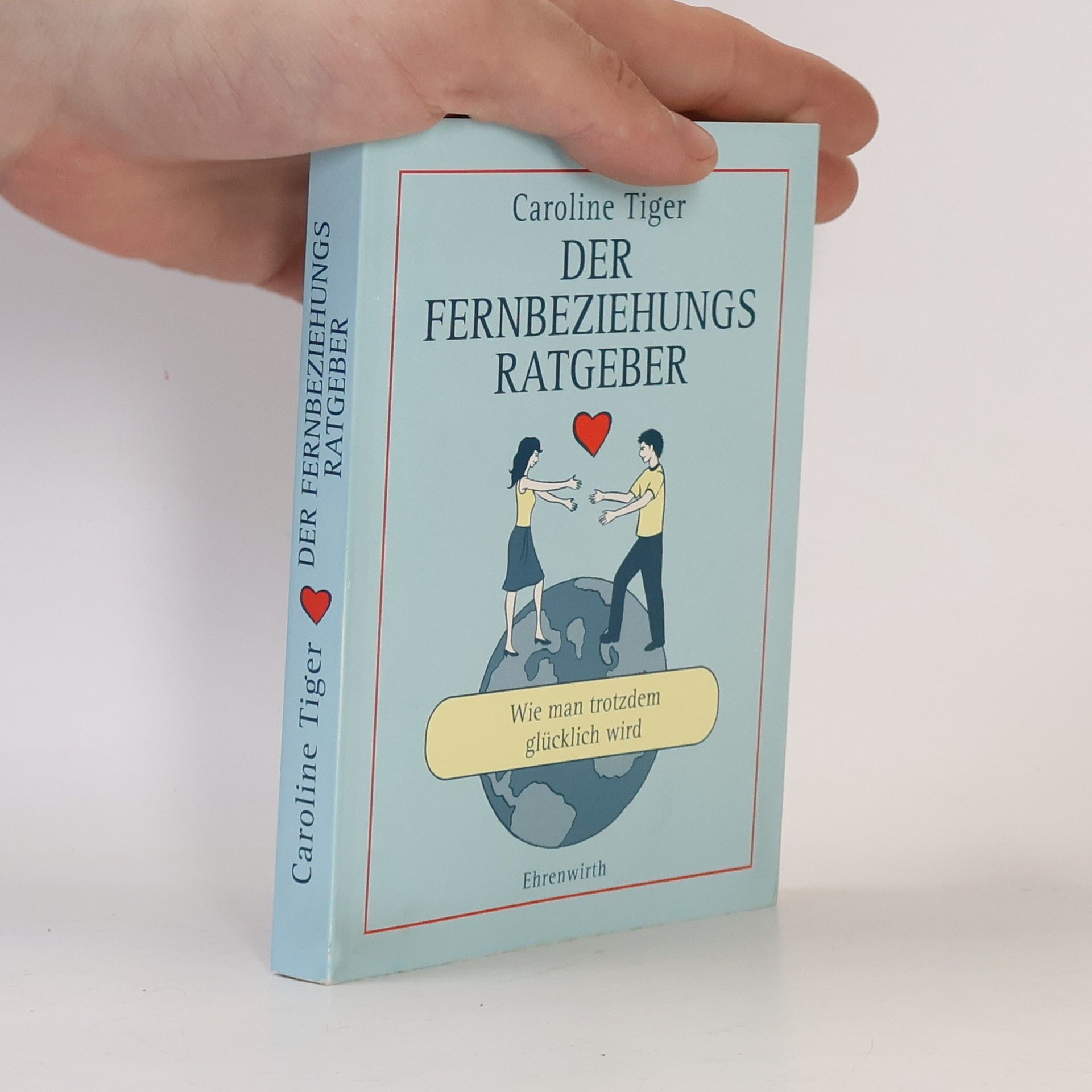 Caroline Tiger Der Fernbeziehungs-Ratgeber