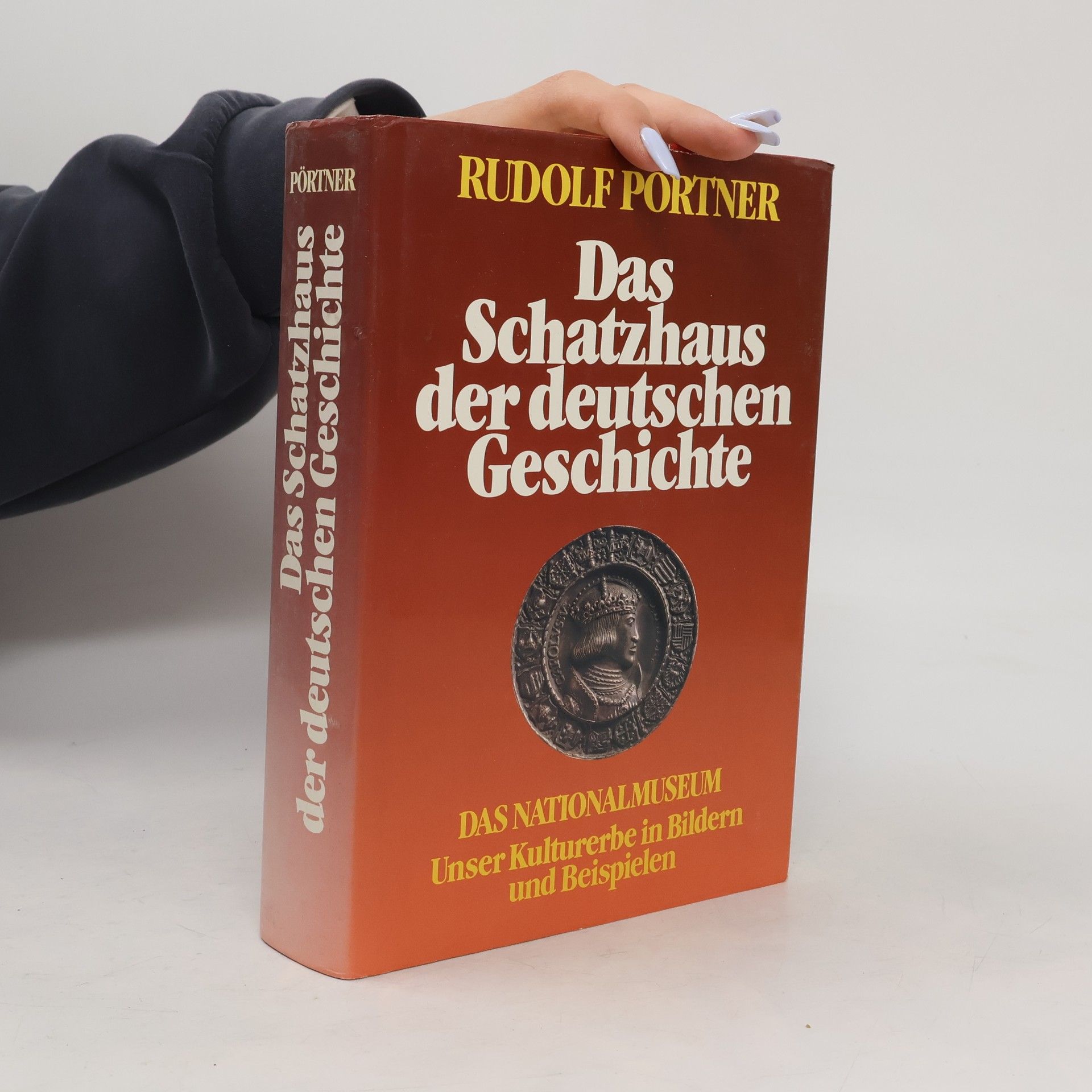 Rudolf Pörtner Das Schatzhaus der deutschen Geschichte