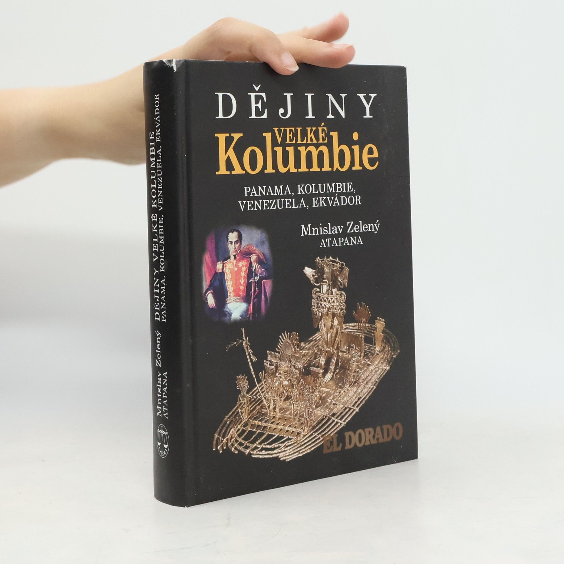 Mnislav Zelený Dějiny Velké Kolumbie: Panama, Kolumbie, Venezuela, Ekvádor