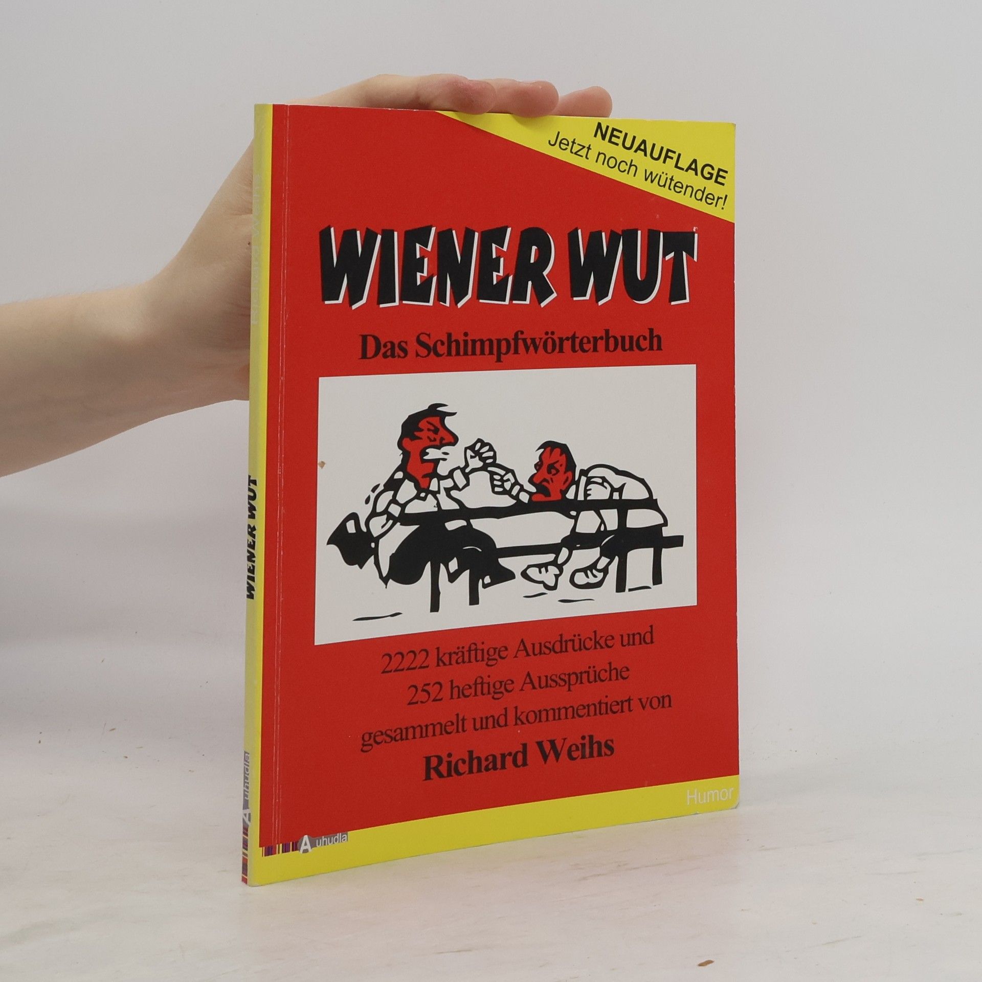 Wiener Wut - Das Schimpfwörterbuch: Neuauflage