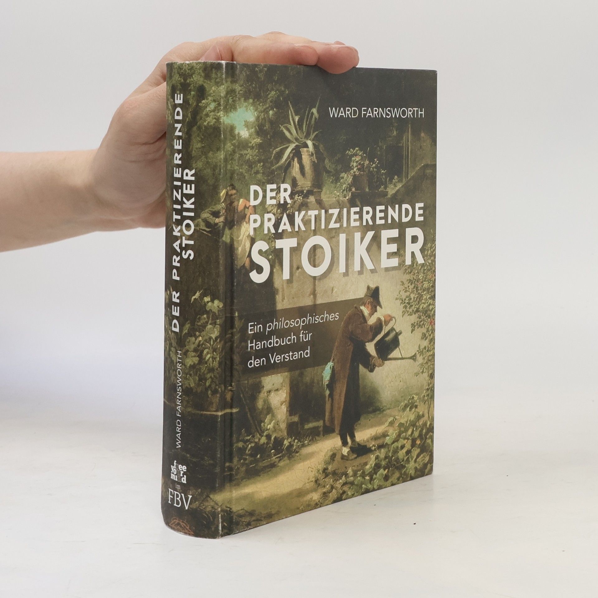 Ward Farnsworth Der praktizierende Stoiker