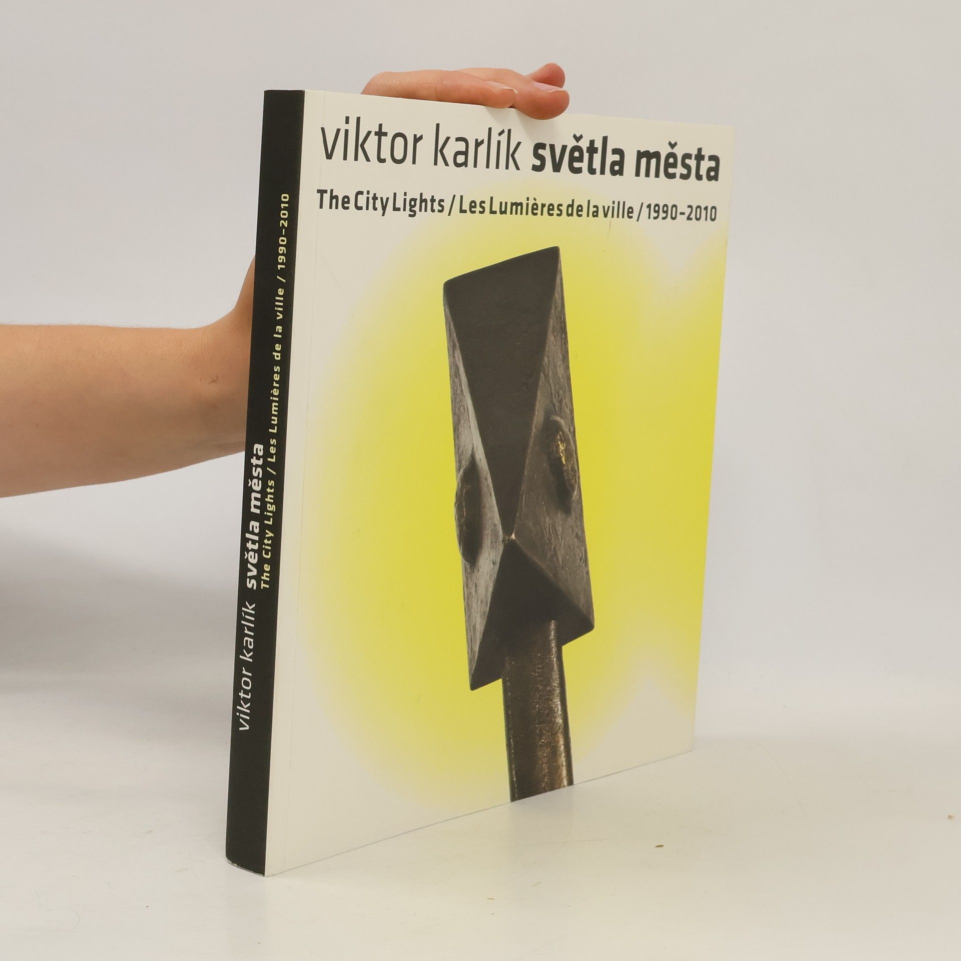 Viktor Karlík - Světla města = Viktor Karlík - The city lights = Viktor Karlík - Les lumières de la ville : 1990-2010