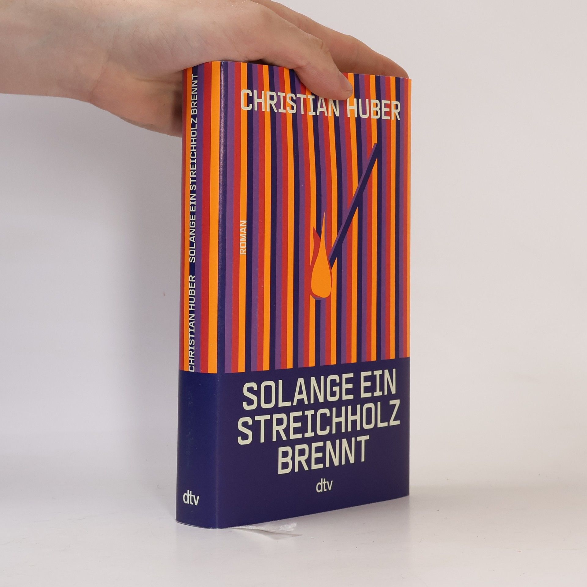 Christian Huber Solange ein Streichholz brennt