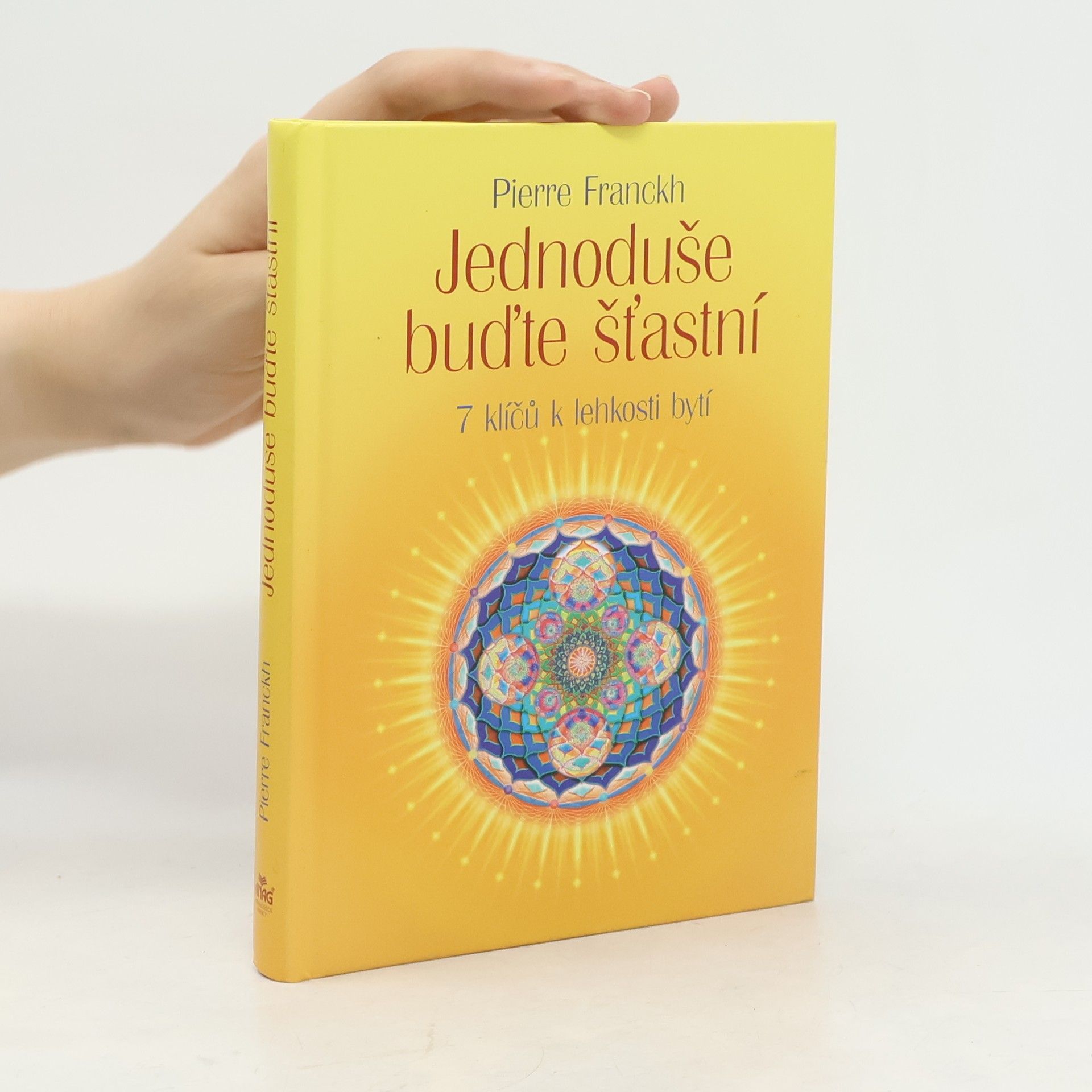 Pierre Franckh Jednoduše buďte šťastní