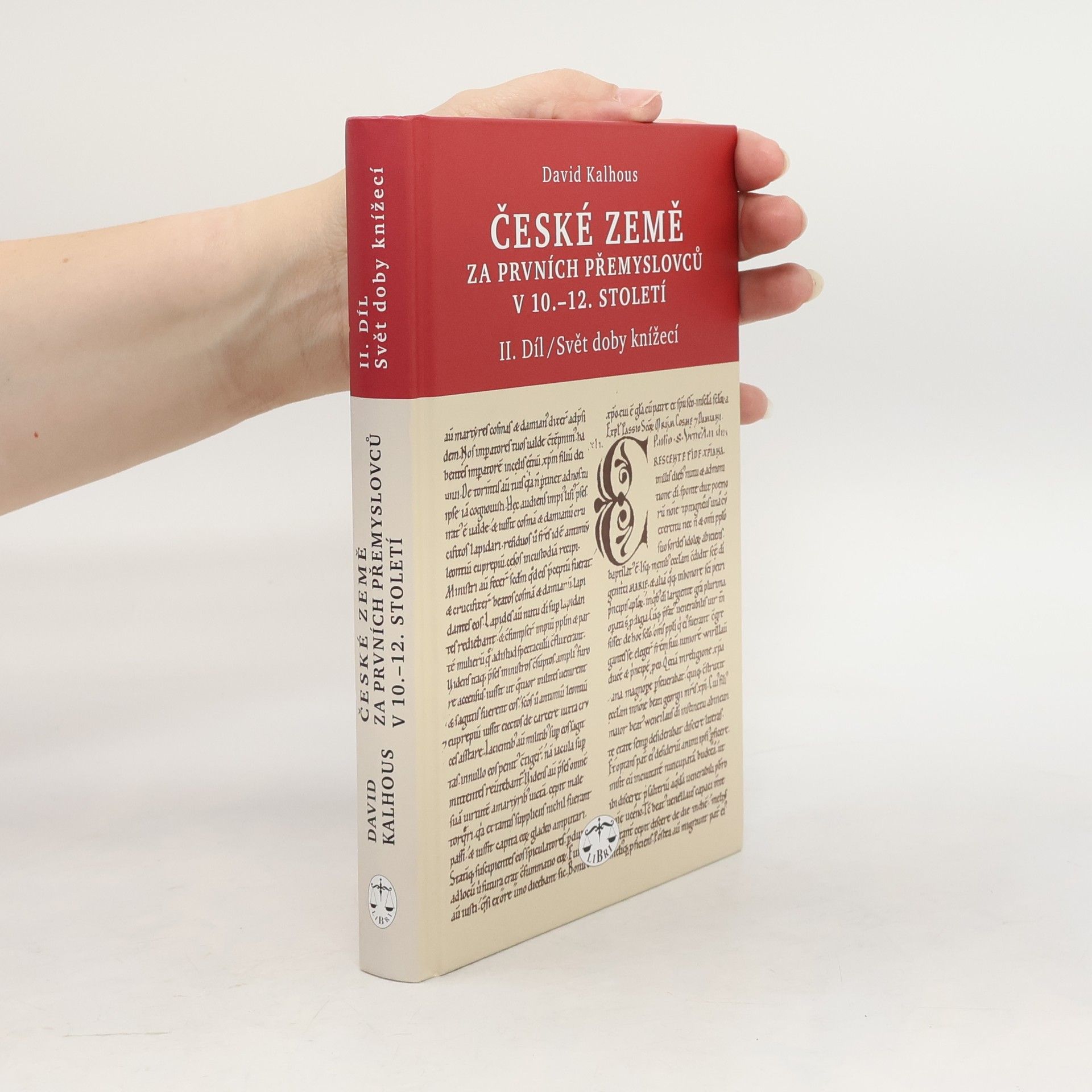 David Kalhous České země za prvních Přemyslovců v 10.-12. století. II. díl Svět doby knížecí
