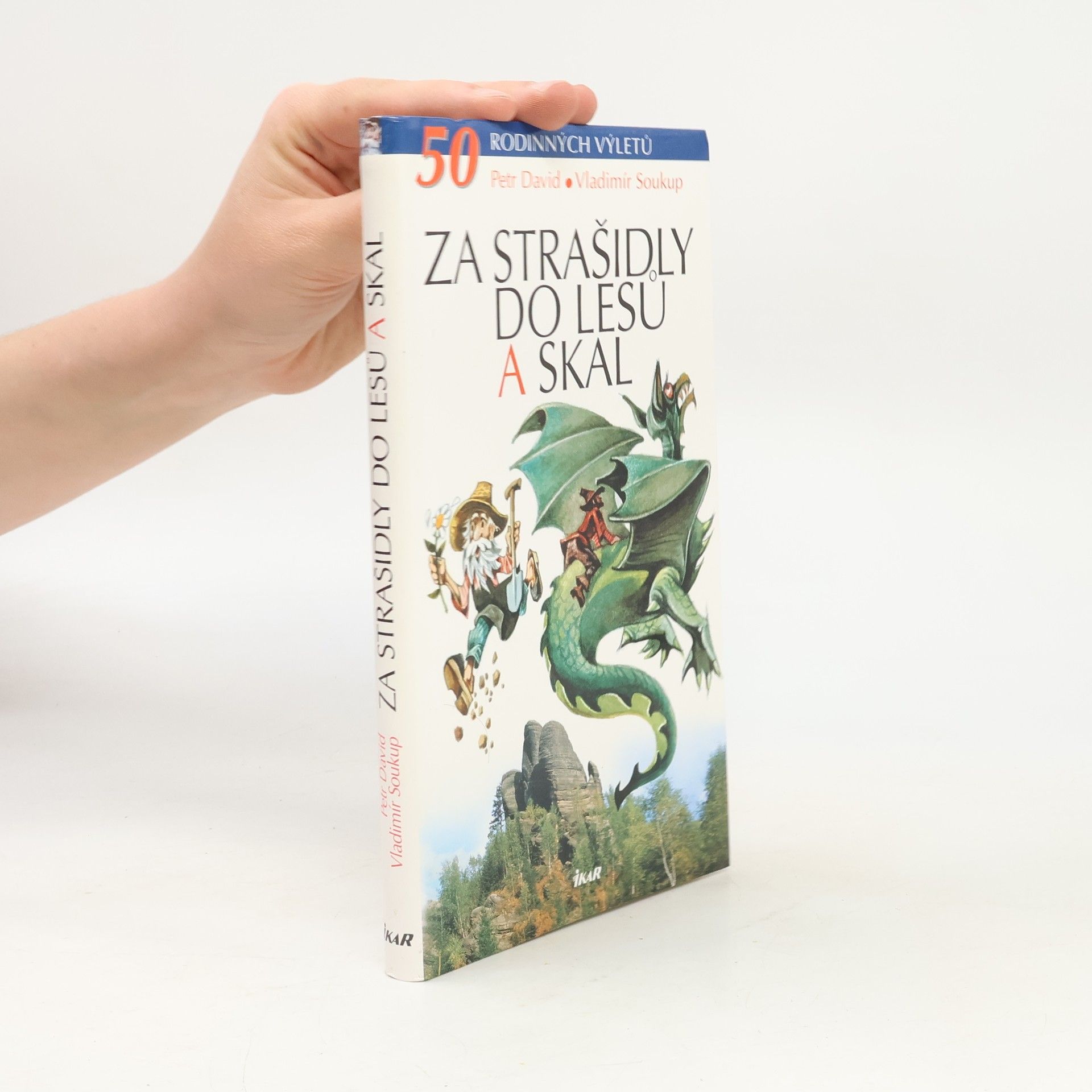 Petr David Za strašidly do lesů a skal. 50 rodinných výletů