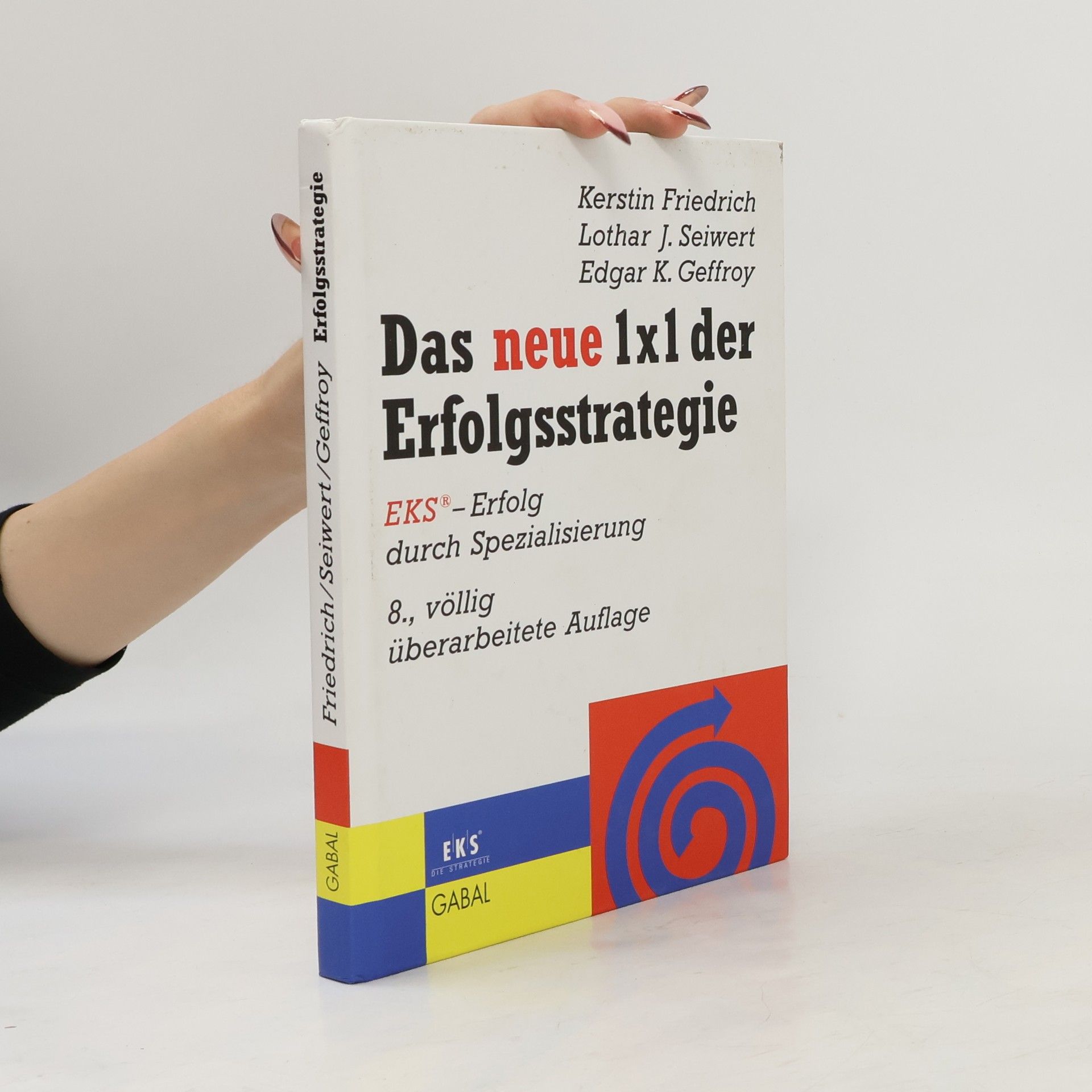 Kerstin Friedrich Das neue 1 x 1 der Erfolgsstrategie