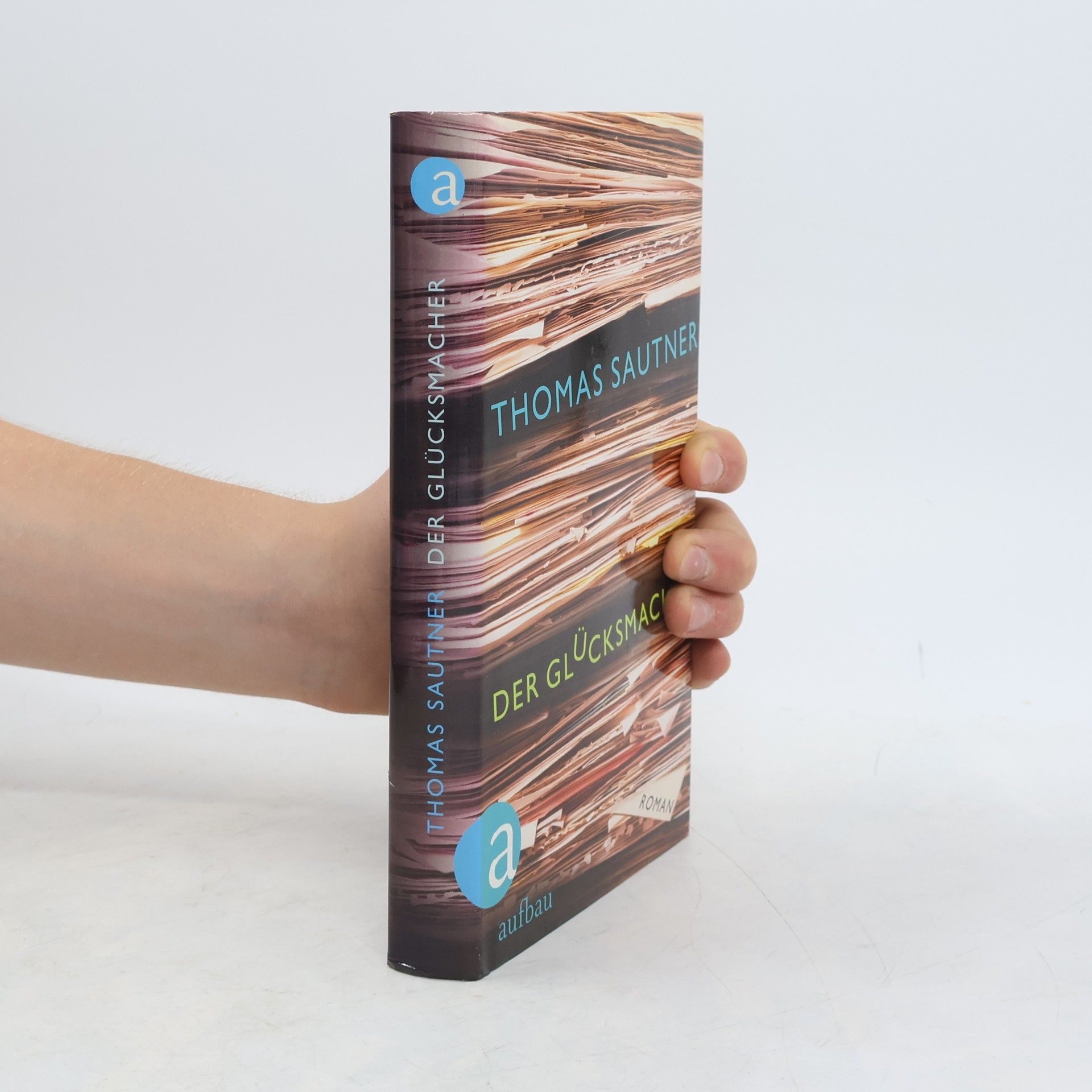 Thomas Sautner Der Glücksmacher